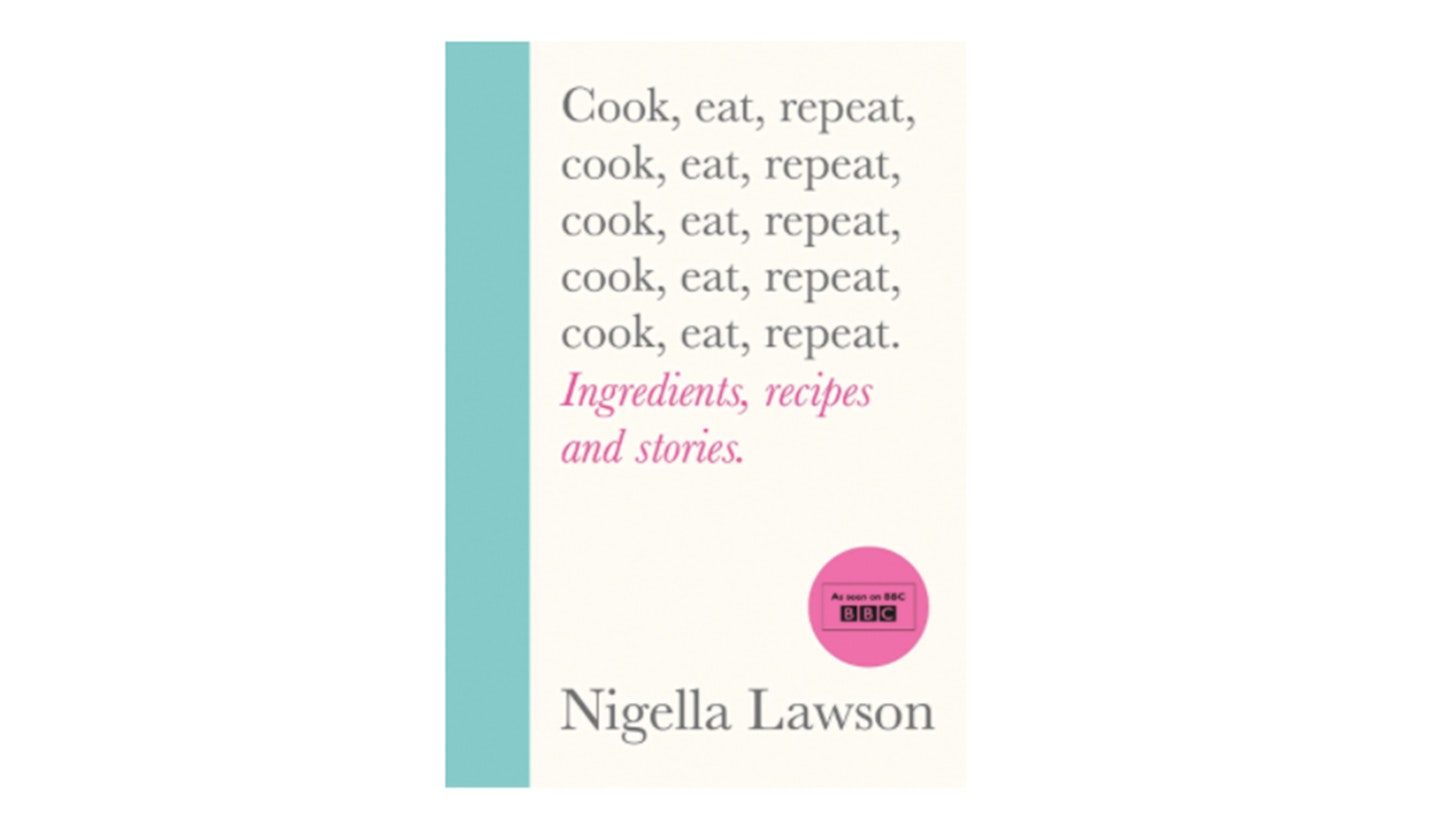 Cook, Eat, Repeat: Ingredients, Recipes and Stories