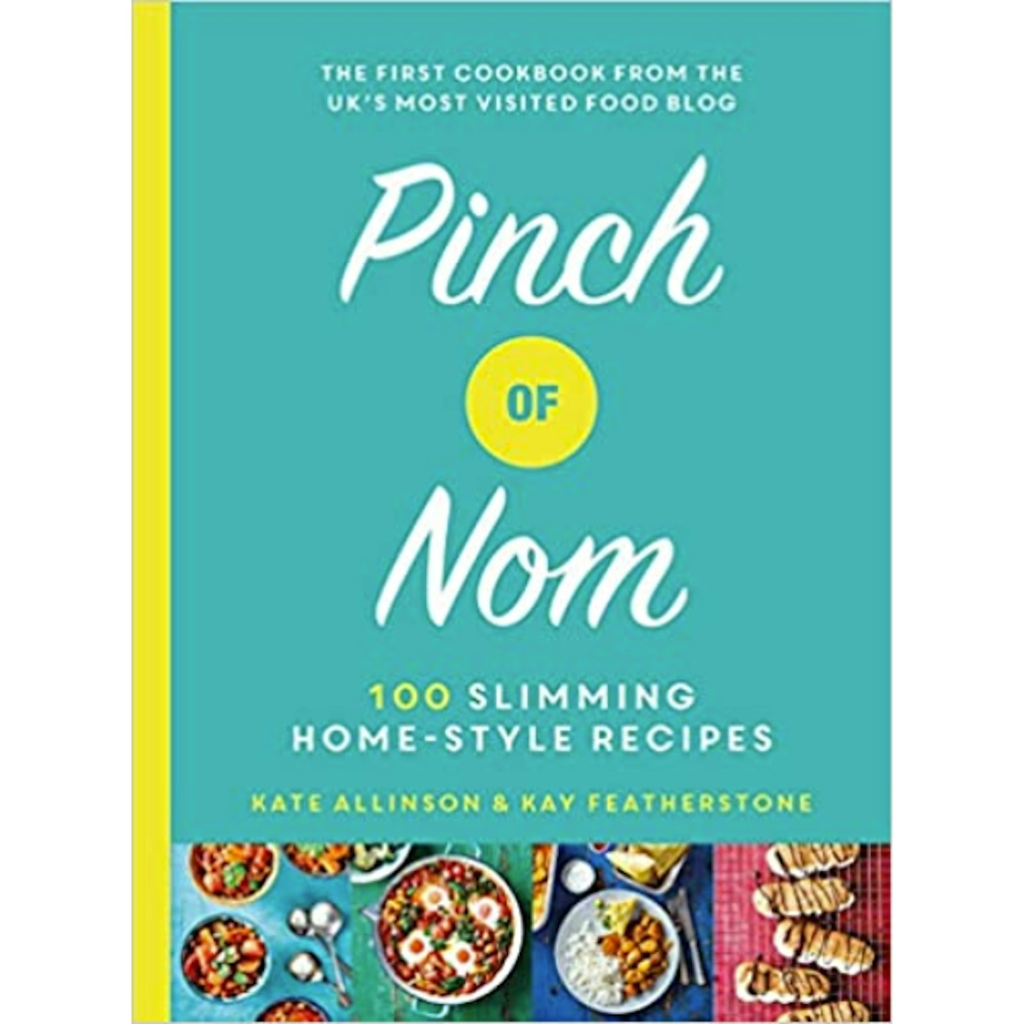 Pinch of Nom: 100 Slimming, Home-style Recipes by Kay Featherstone & Kate Allinson  