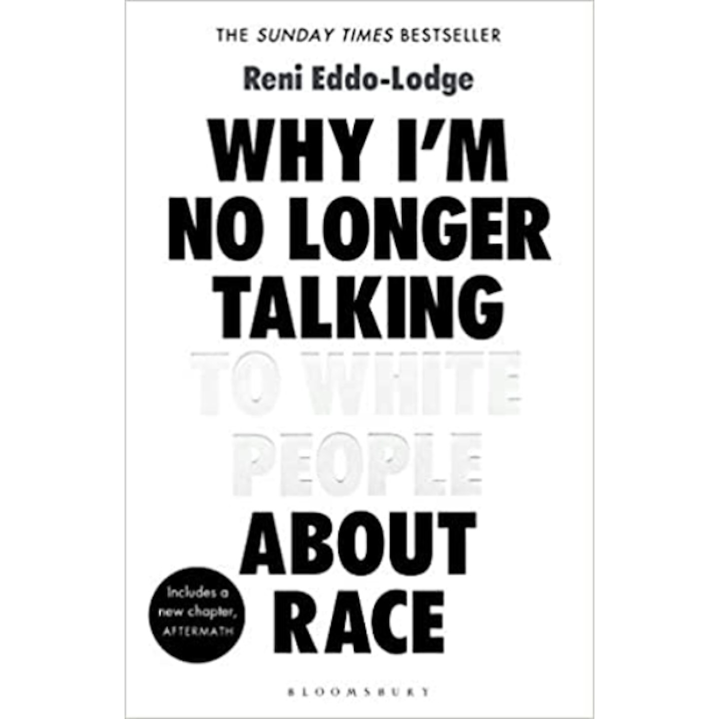Why I’m No Longer Talking to White People About Race by Reni Eddo-Lodge  