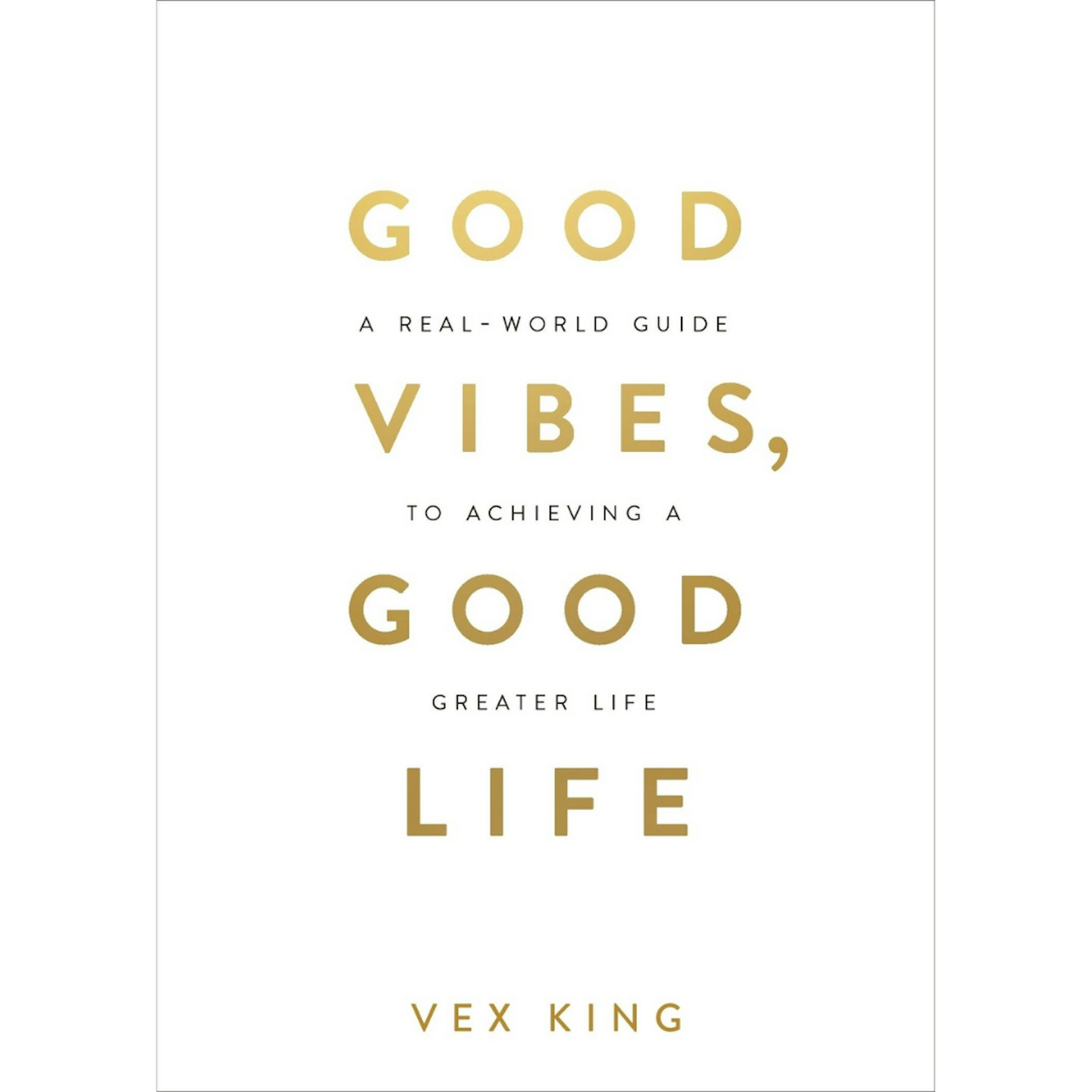 Good Vibes, Good Life: How Self-Love Is the Key to Unlocking Your Greatness