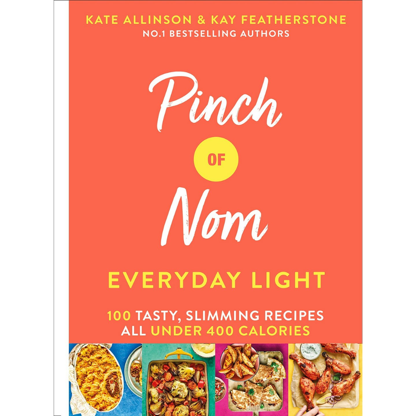 Pinch of Nom Everyday Light: 100 Tasty, Slimming Recipes All Under 400 Calories