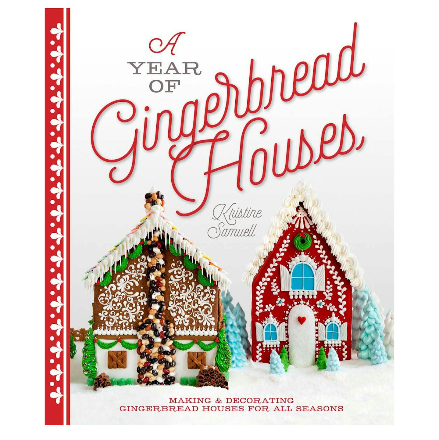 A Year of Gingerbread Houses by Kristine Samuell