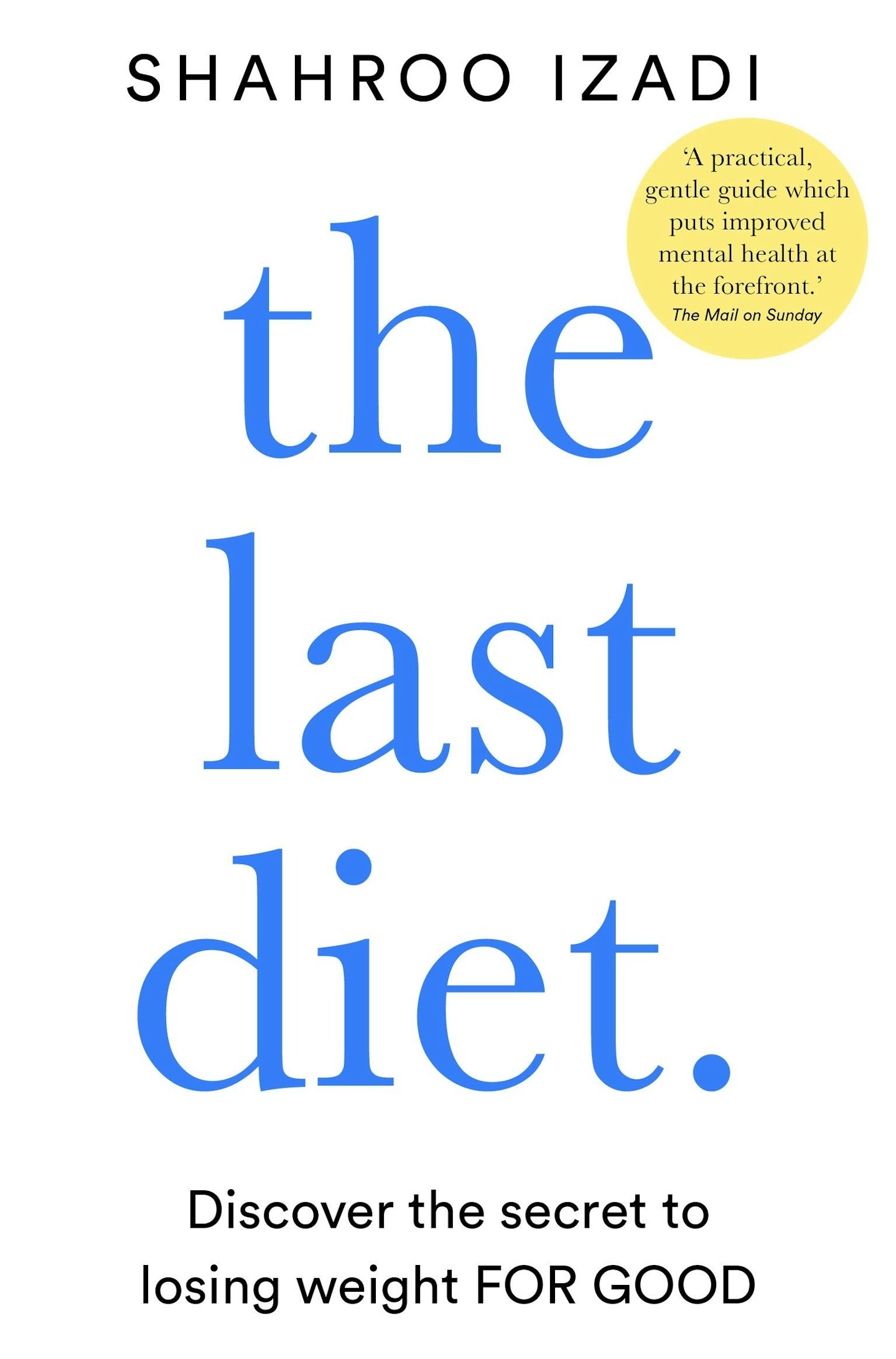 best self help books The Last Diet: Discover the Secret to Losing Weight – For Good, by Shahroo Izadi