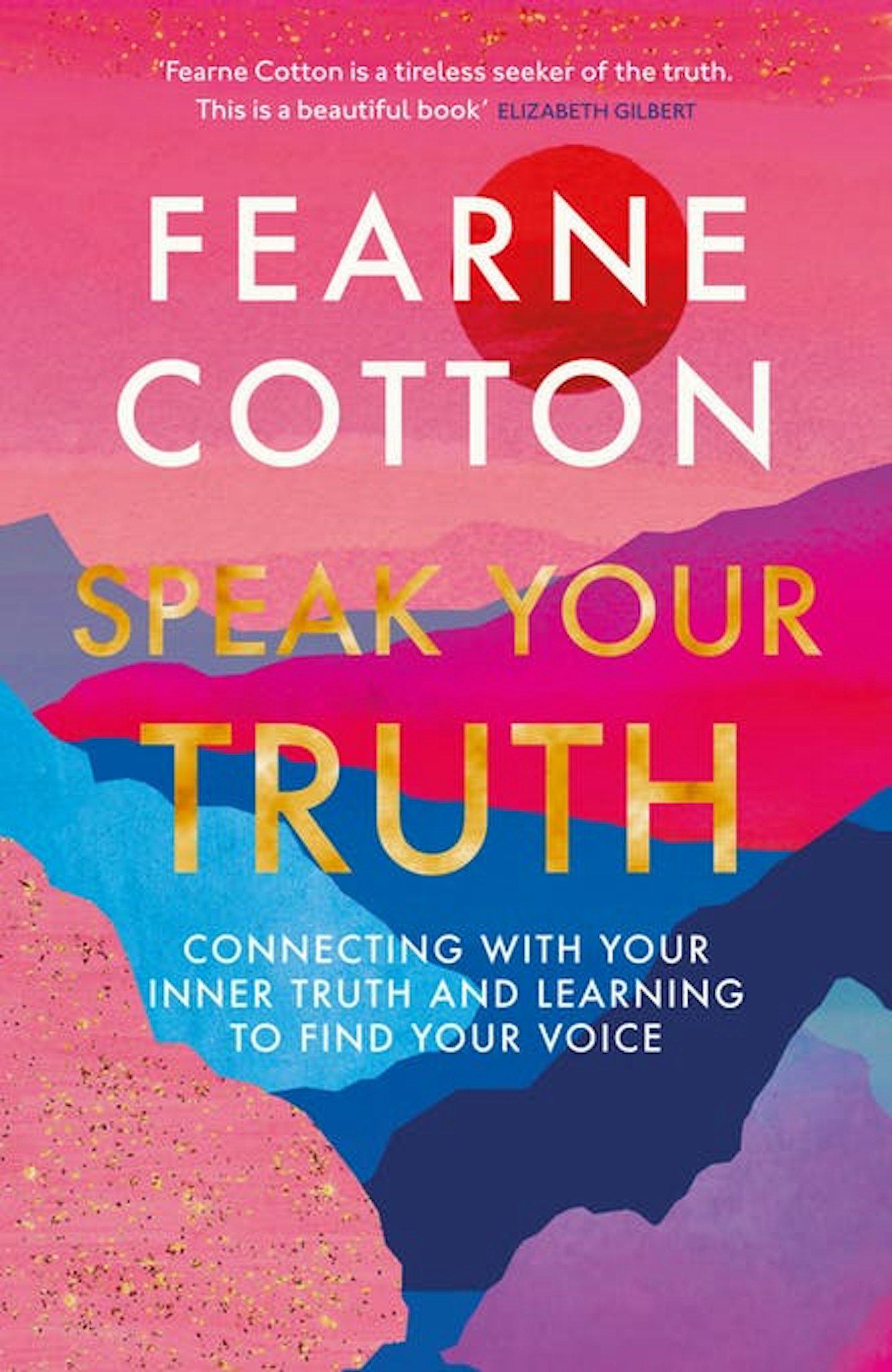best self help books Speak Your Truth: Connecting with your inner truth and learning to find your voice, by Fearne Cotton