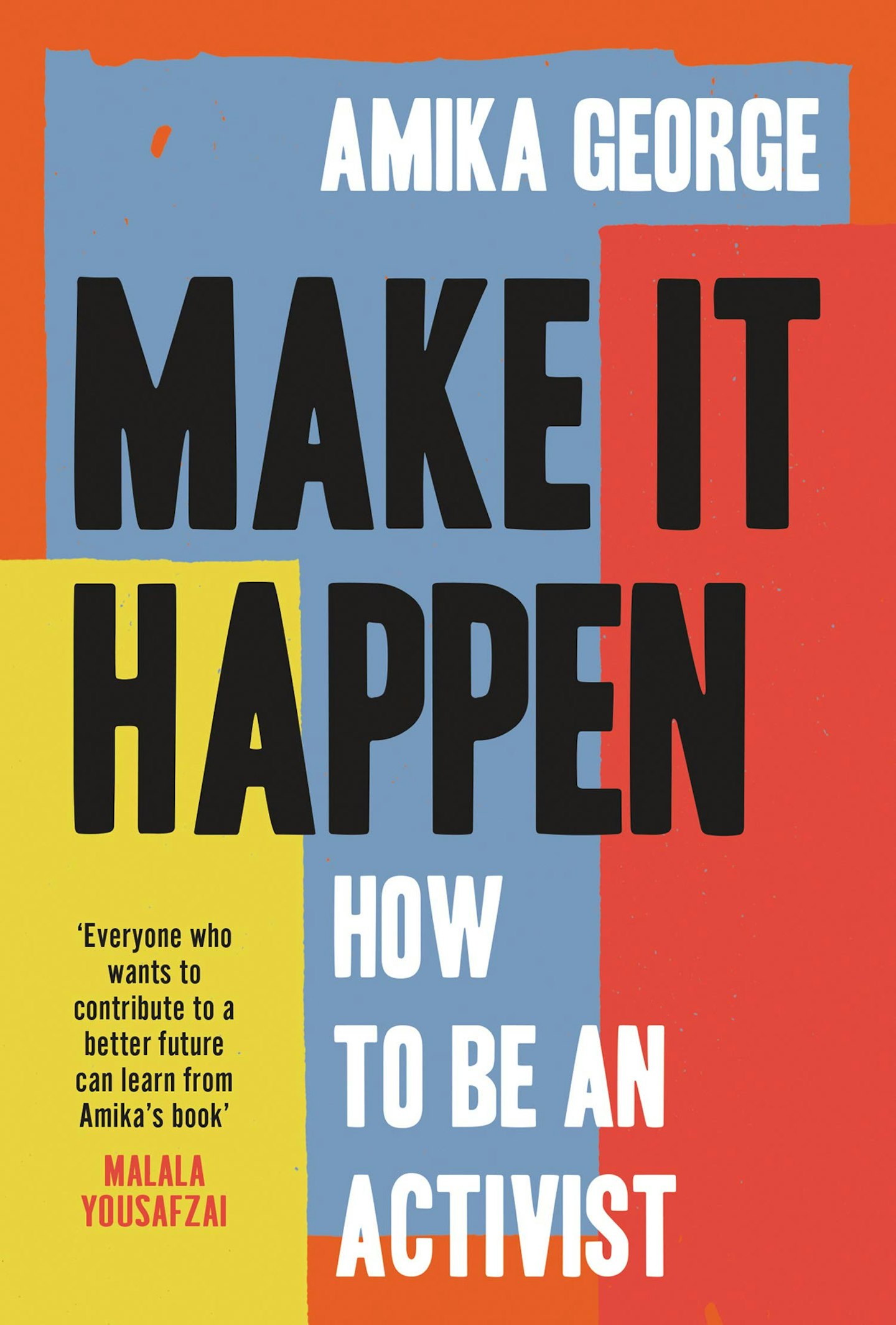 Make it Happen: How to be an Activist, by Amika George