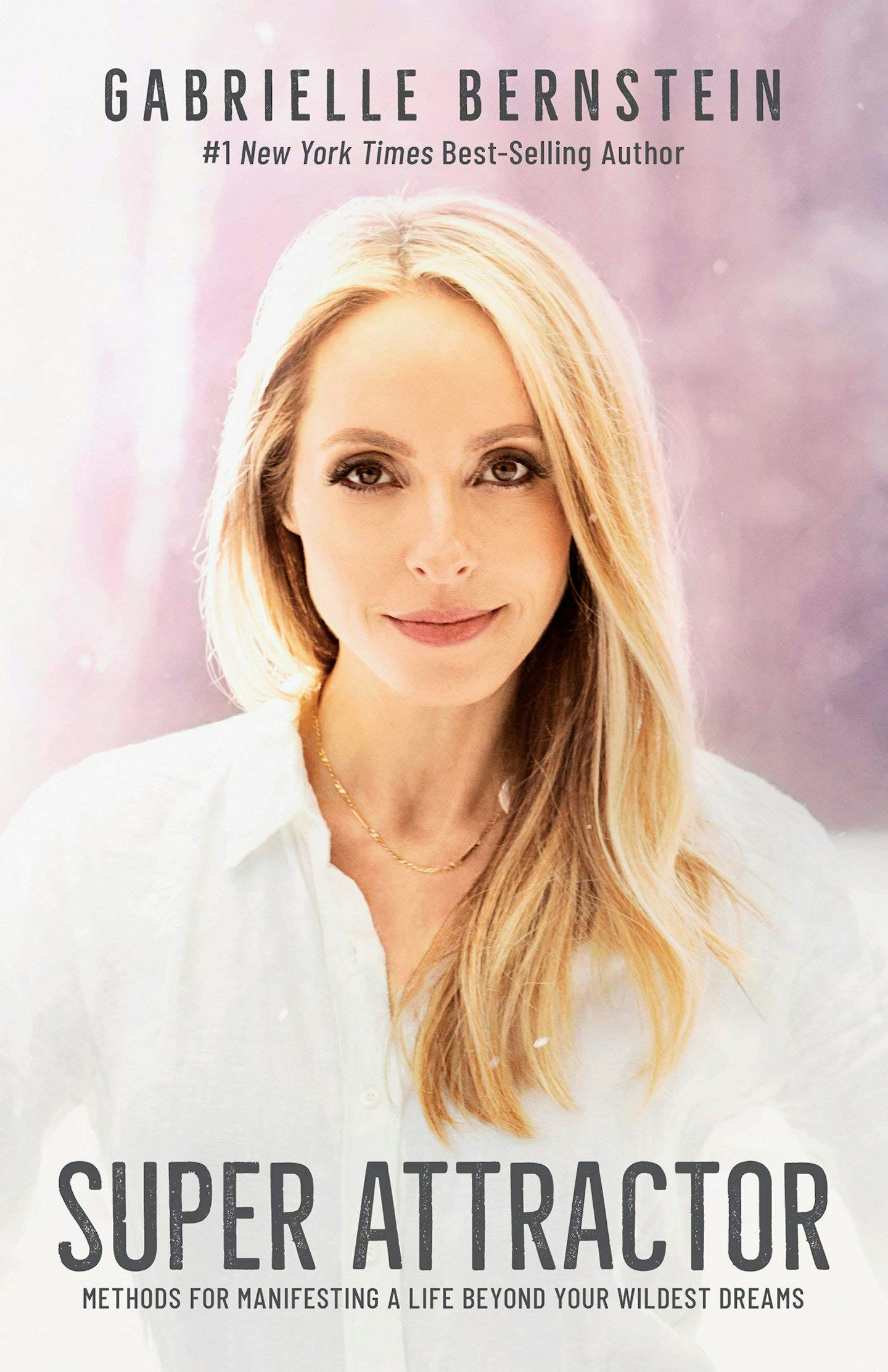 best self help books Super Attractor: Methods for Manifesting a Life beyond Your Wildest Dreams, by Gabrielle Bernstein