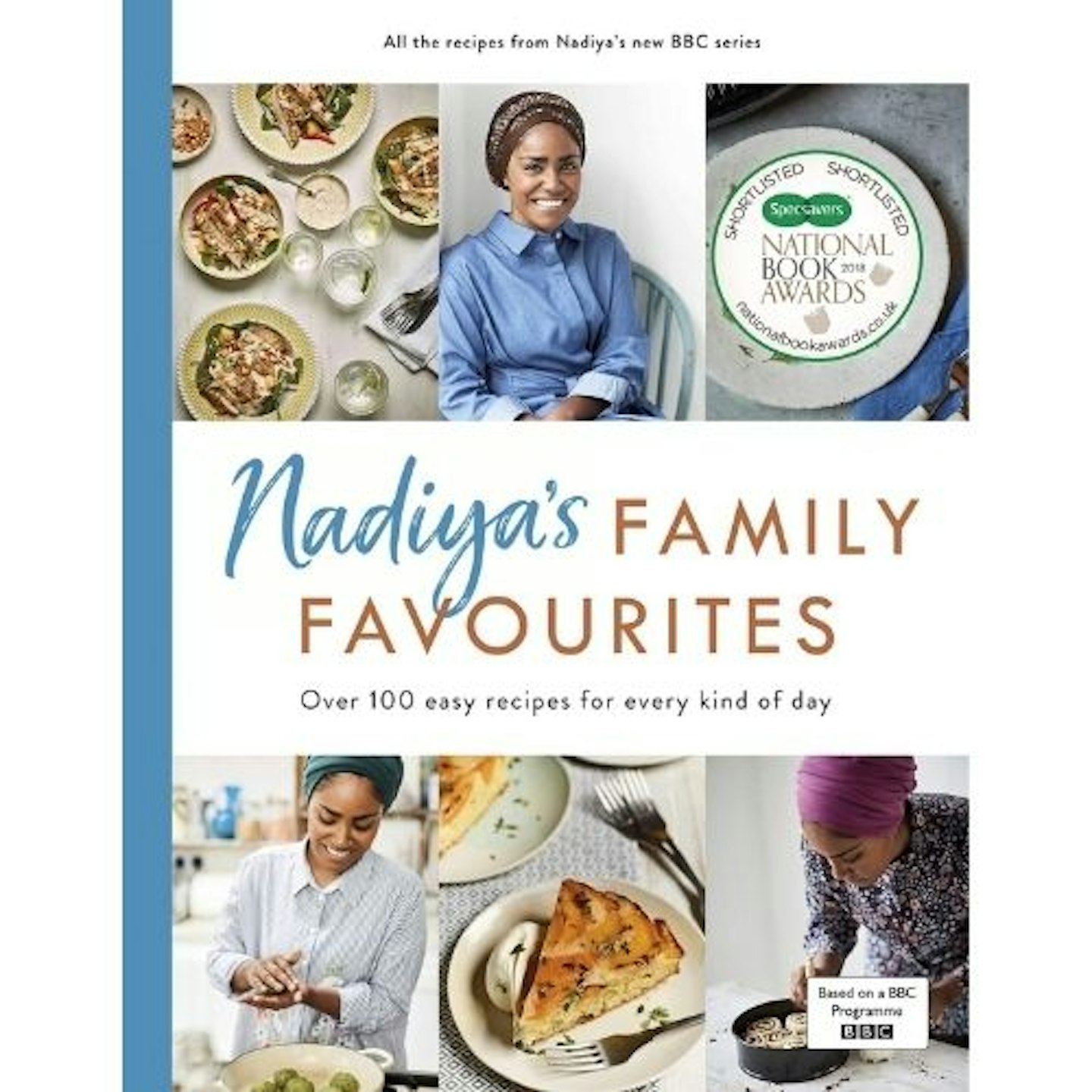 Nadiyau2019s Family Favourites: Easy, beautiful and show-stopping recipes for every day