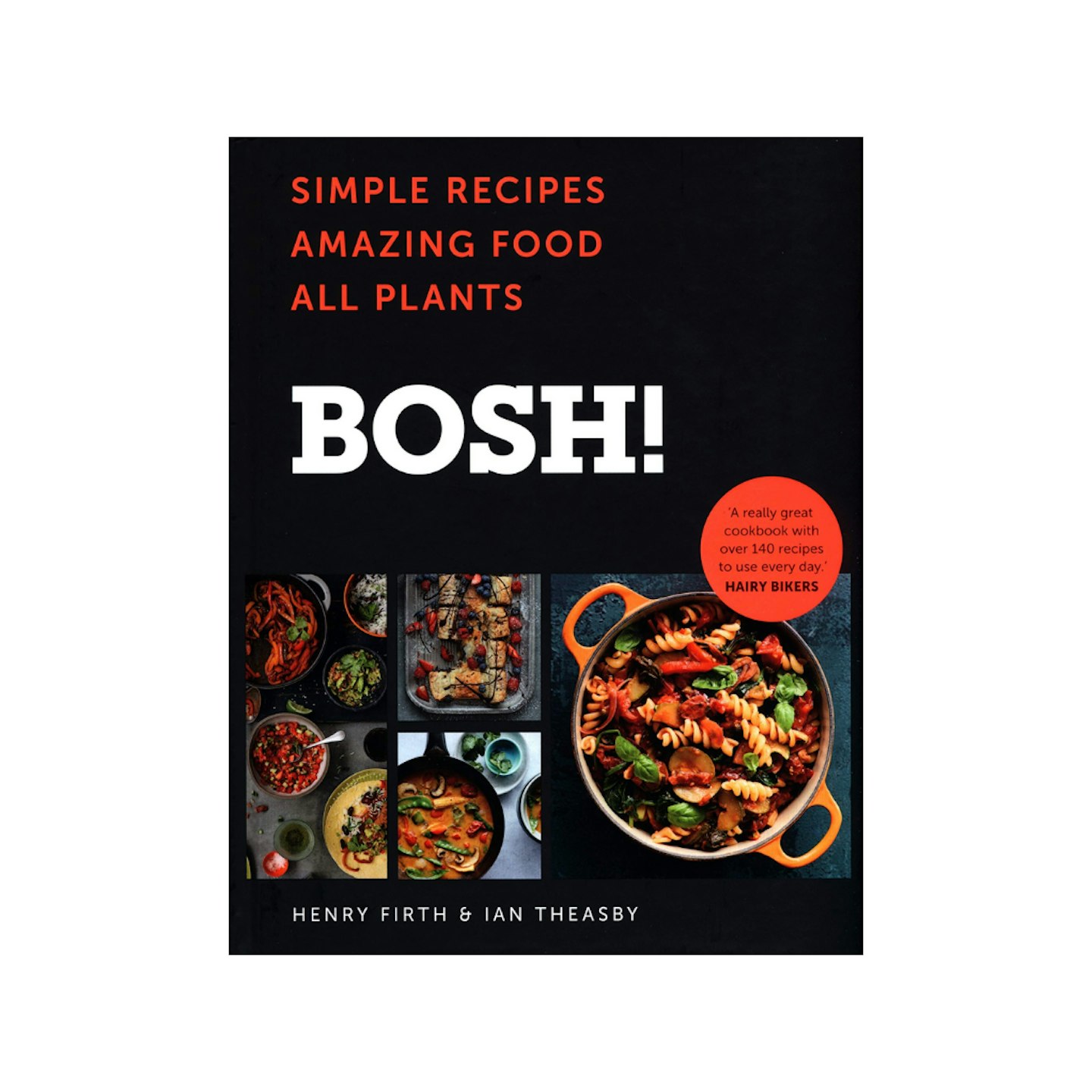 BOSH!: Simple recipes. Unbelievable results. All plants.