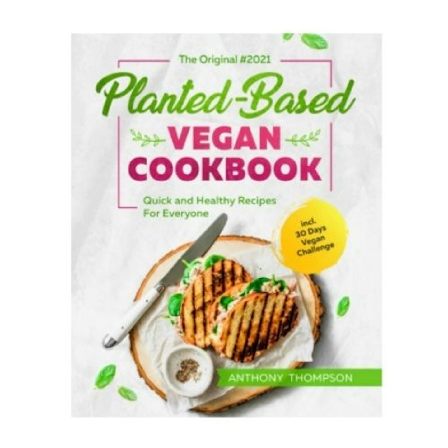 The Original Planted-Based Vegan Cookbook #2021