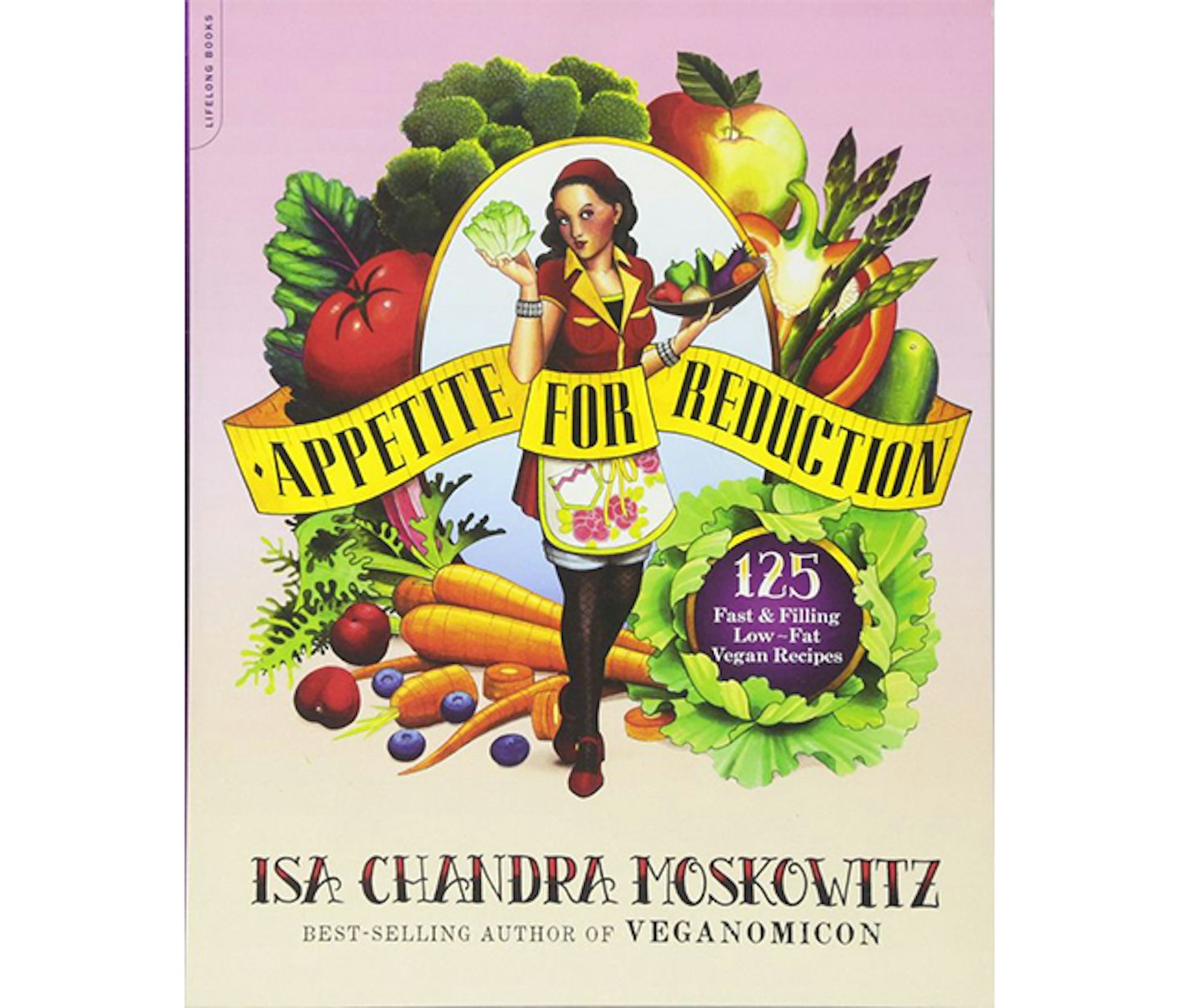 Appetite for Reduction: 125 Fast and Filling Low-Fat Vegan Recipes by Isa Chandra Moskowitz