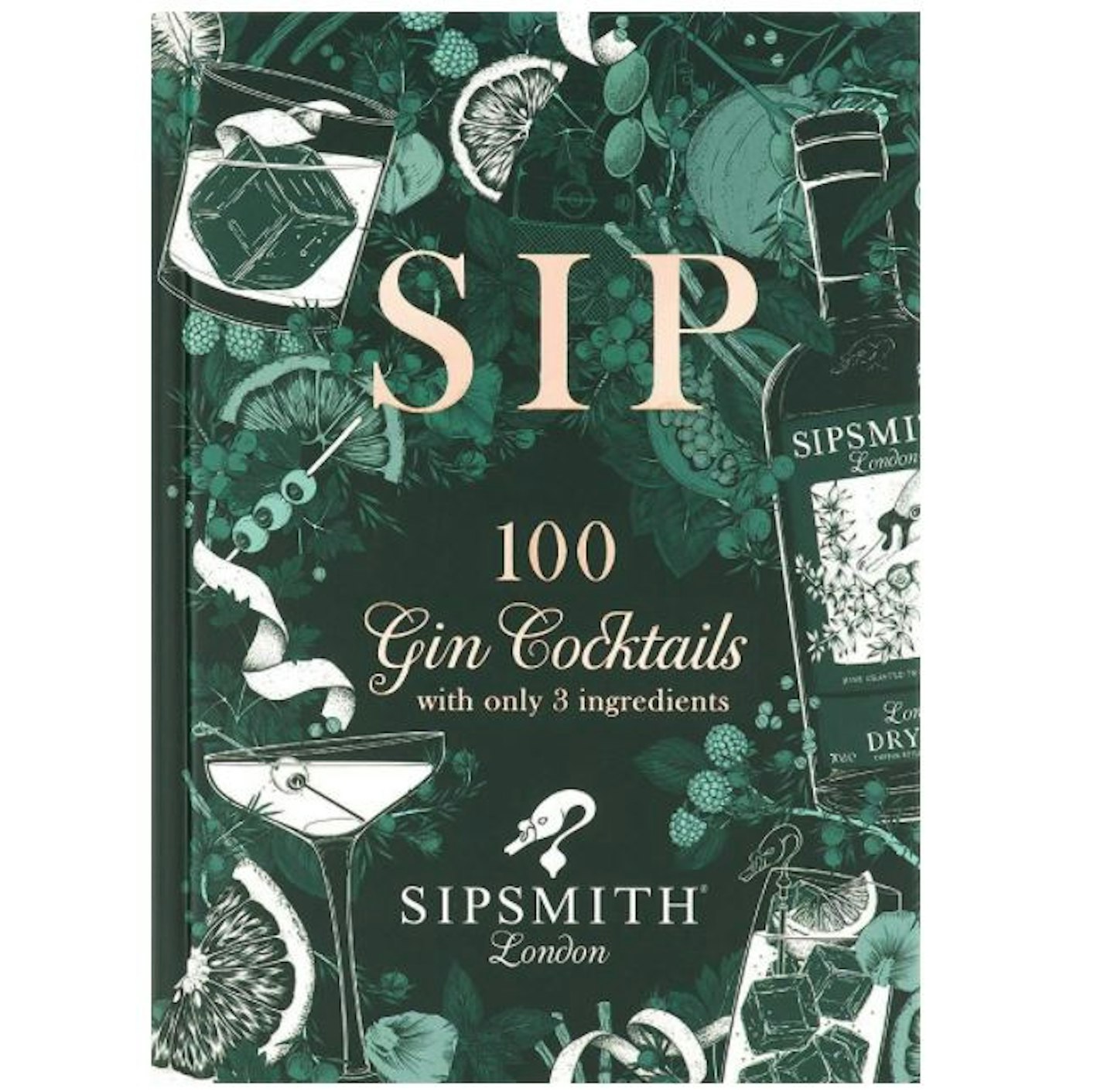 Sip: 100 gin cocktails with only three ingredients