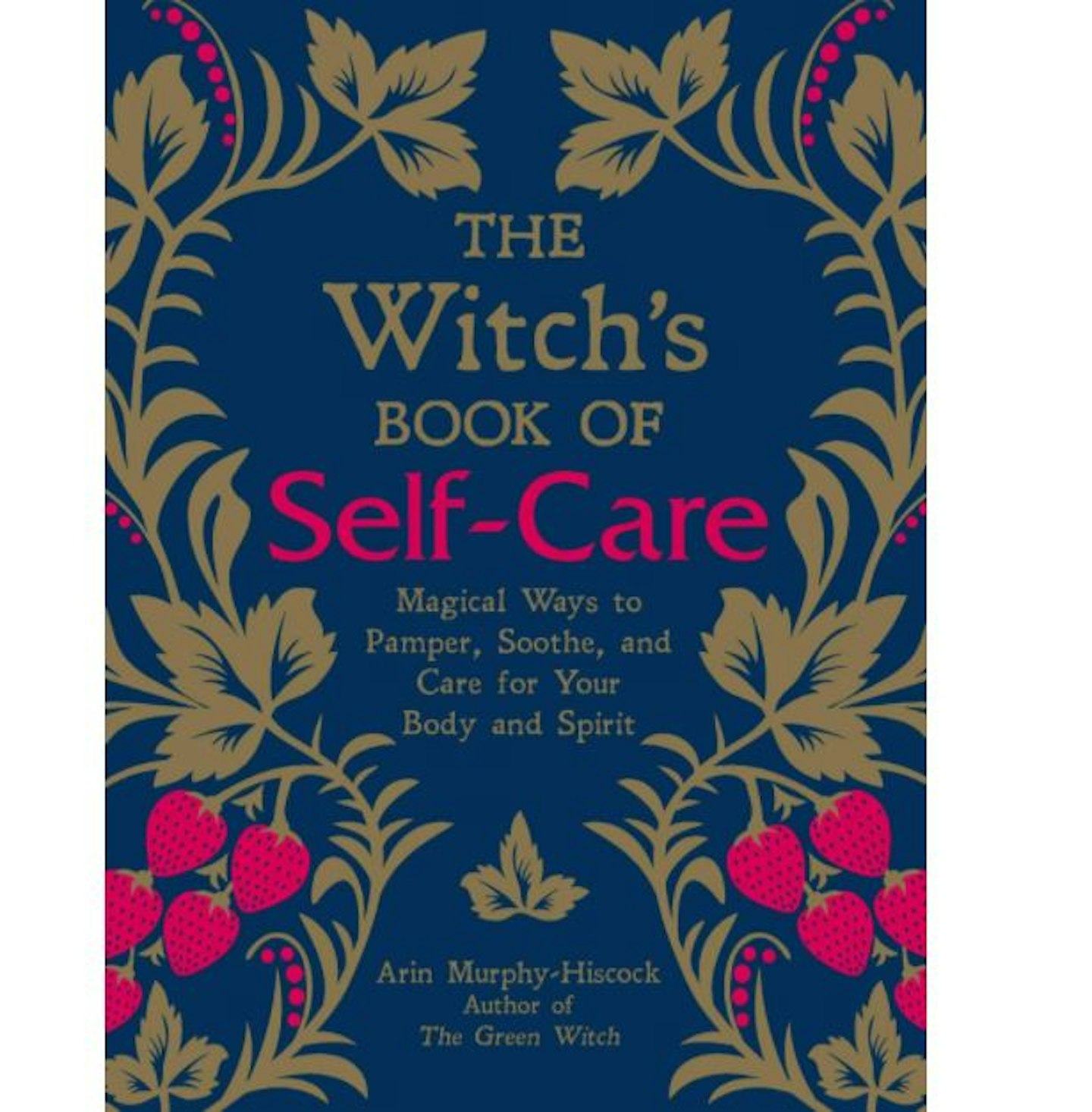 The Witchu2019s Book of Self-Care by Arin Murphy-Hiscock