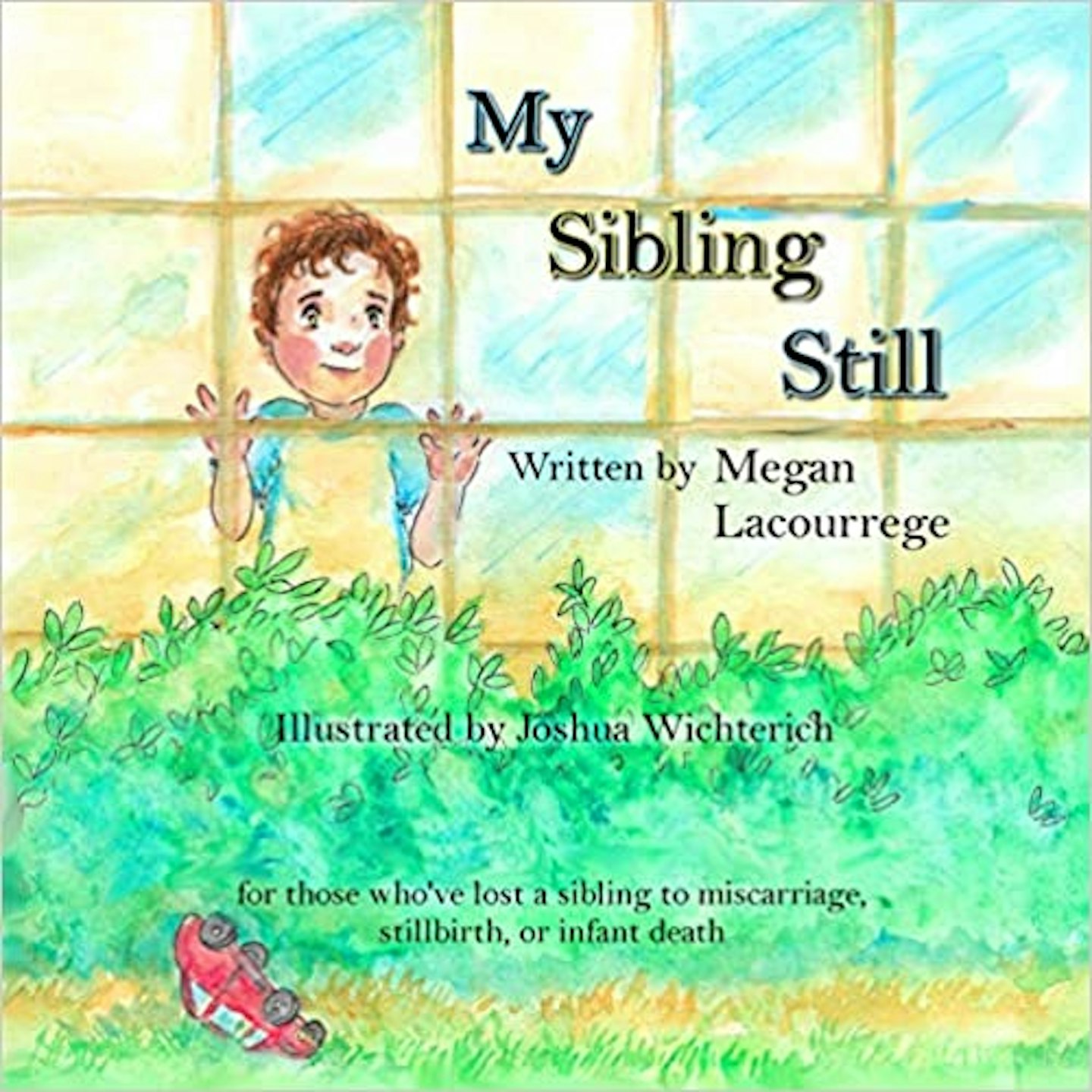 My Sibling Still, by Megan Lacourrege & Joshua Wichterich