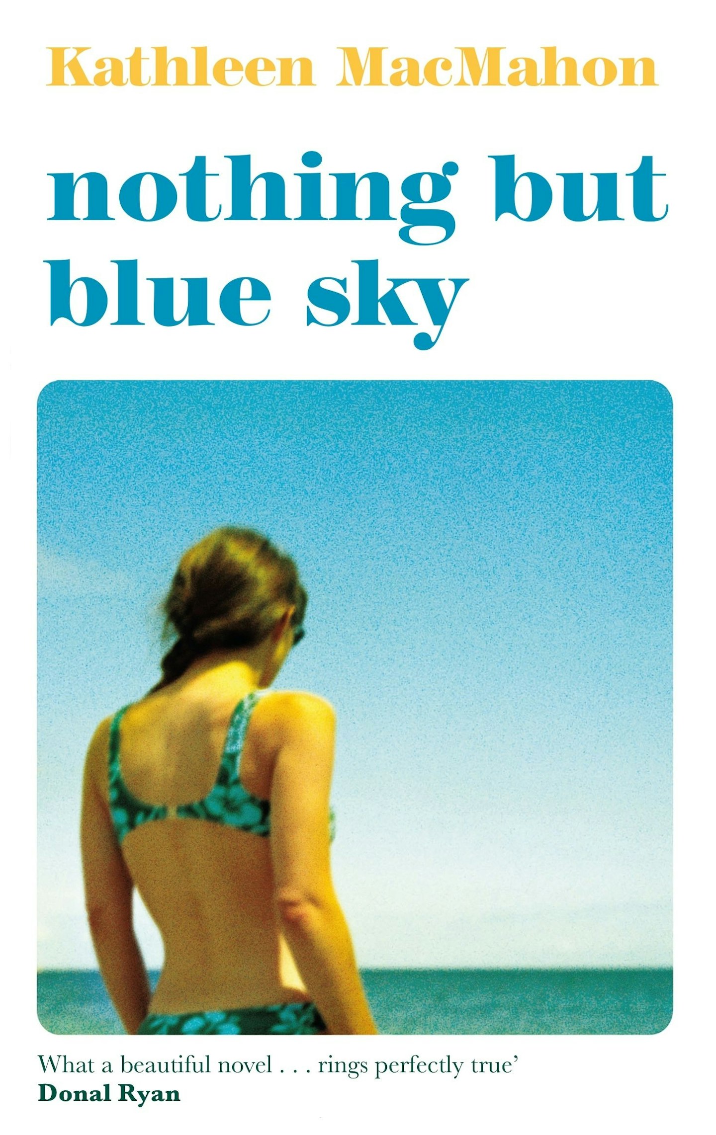 NOTHING BUT BLUE SKY by Kathleen McMahon