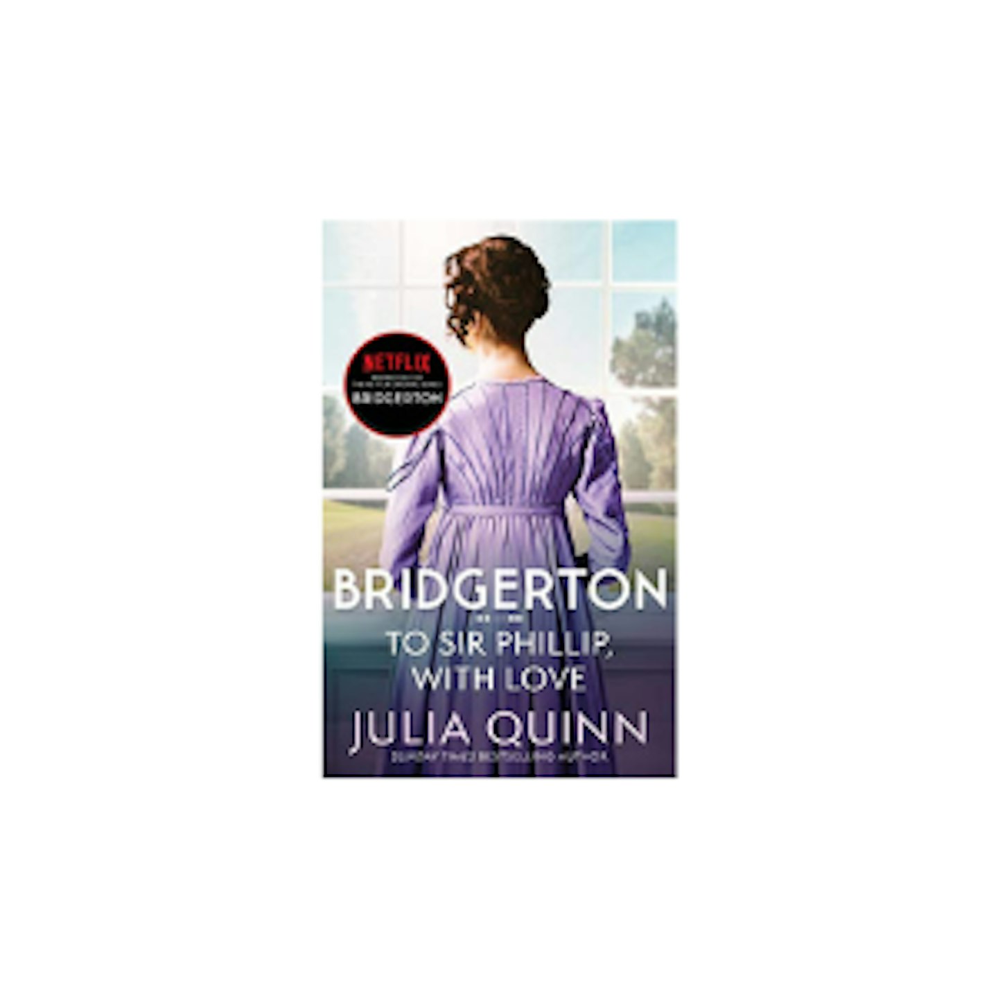 Bridgerton: To Sir Phillip, With Love (Bridgertons Book 5): Inspiration for the Netflix Original Series Bridgerton: Eloise's story (Bridgerton Family) Kindle Edition
