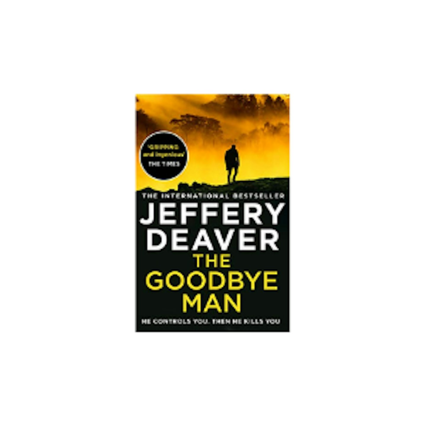 The Goodbye Man: The latest new action crime thriller from the No. 1 Sunday Times bestselling author (Colter Shaw Thriller, Book 2) Kindle Edition