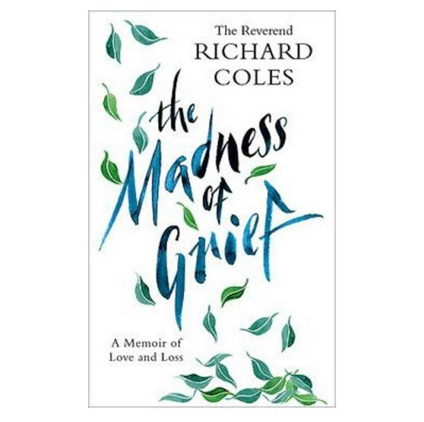 The Madness of Grief: A Memoir of Love and Loss by Reverend Richard Coles