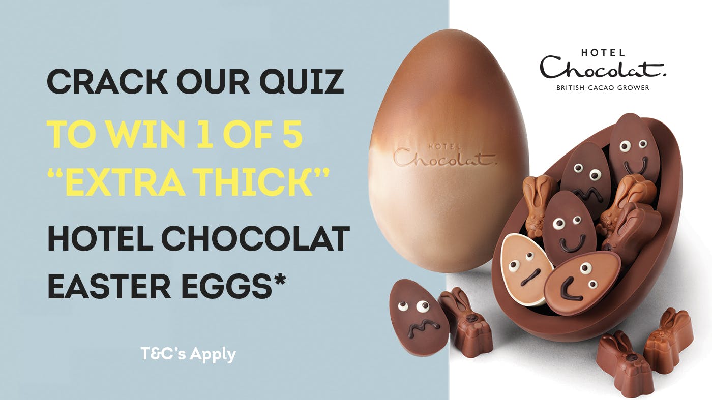 Crack our quiz to win one of five ‘EXTRA THICK’ Hotel Chocolat Easter