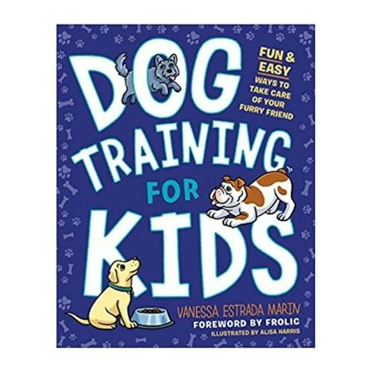Dog Training for Kids: Fun and Easy Ways to Care for Your Furry Friend by Vanessa Estrada Marin