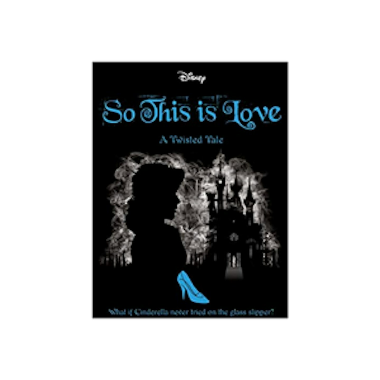 Disney Princess Cinderella: So, This Is Love  (Twisted Tales)