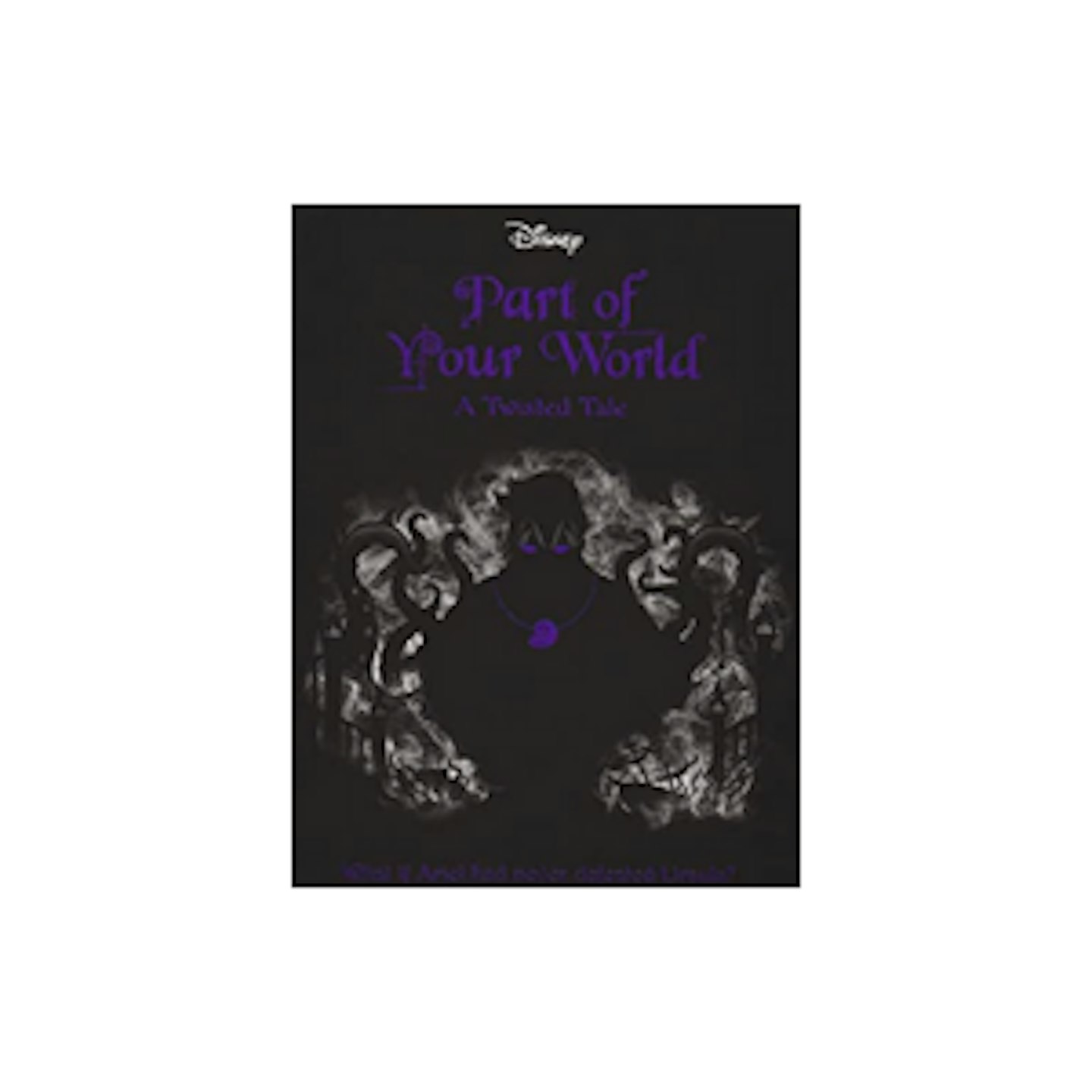 The Little Mermaid: Part of Your World (Twisted Tales 512 Disney)