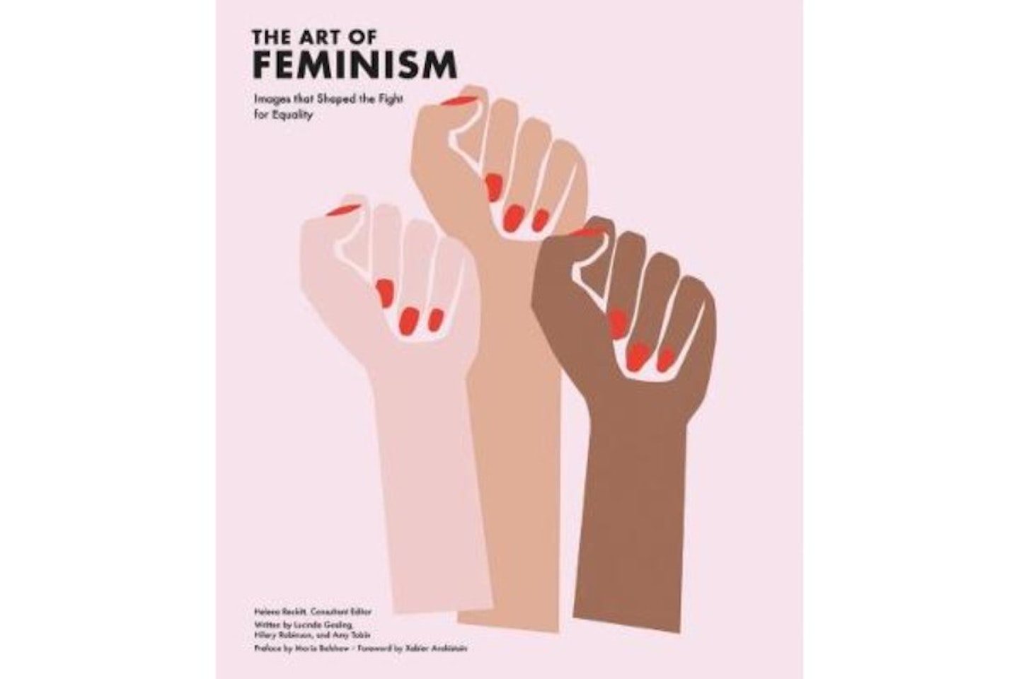 The Art of Feminism: Images that Shaped the Fight for Equality (Hardback)