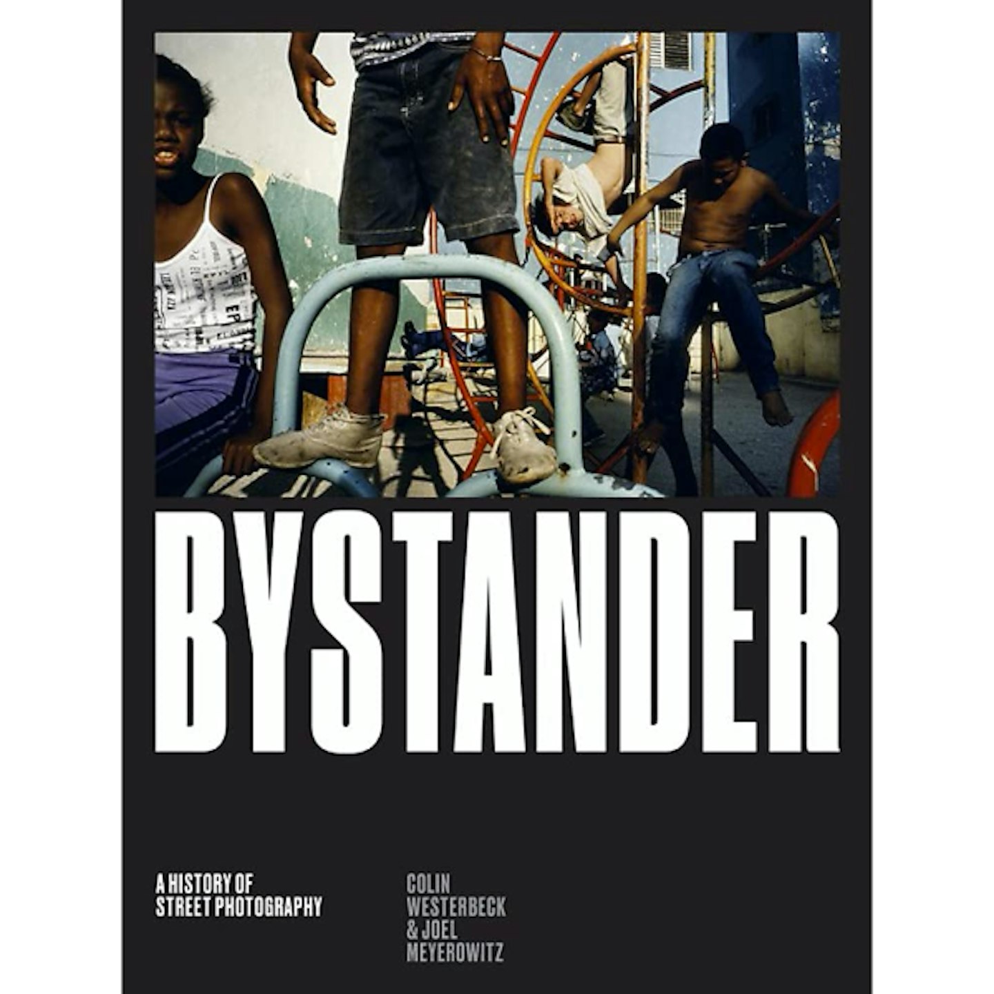 Bystander: A History Of Street Photography