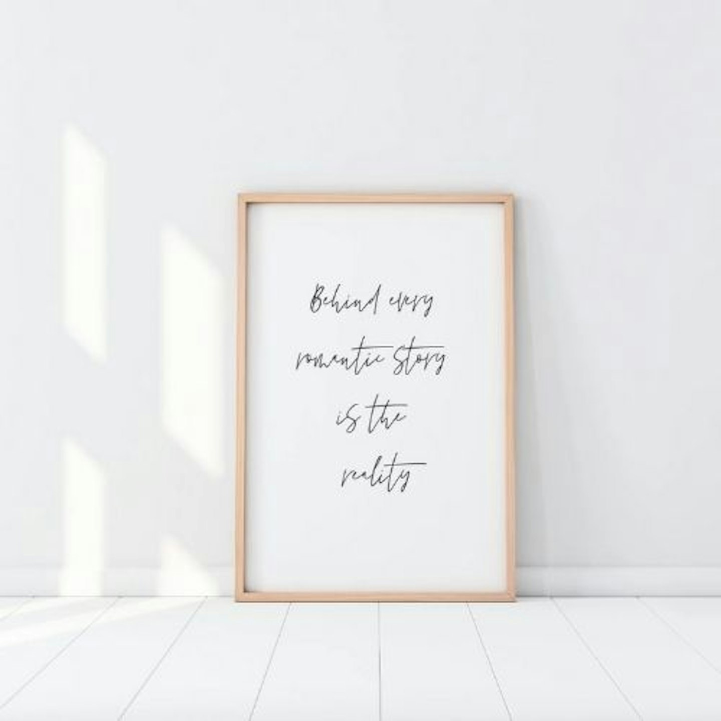Behind Every Romantic Story Is The Reality Wall Print