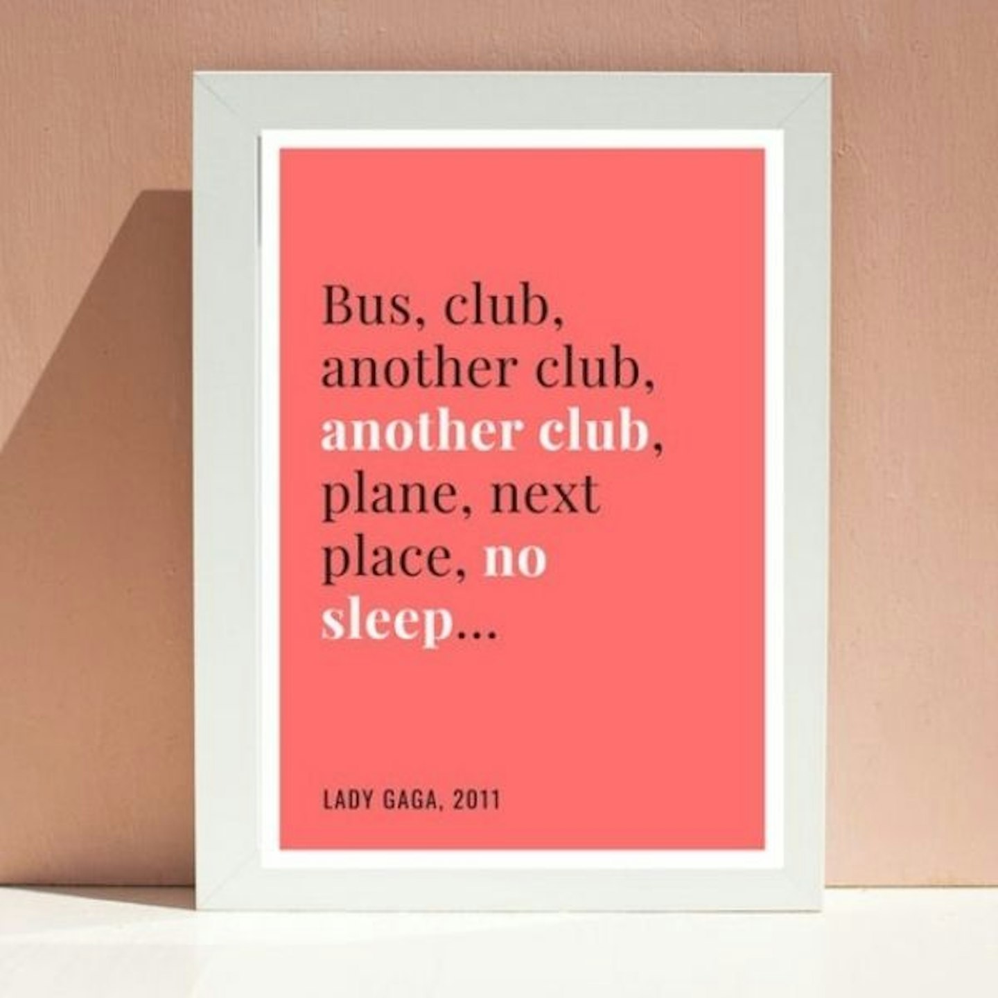 'Bus, club, another club' Lady Gaga Quote Poster