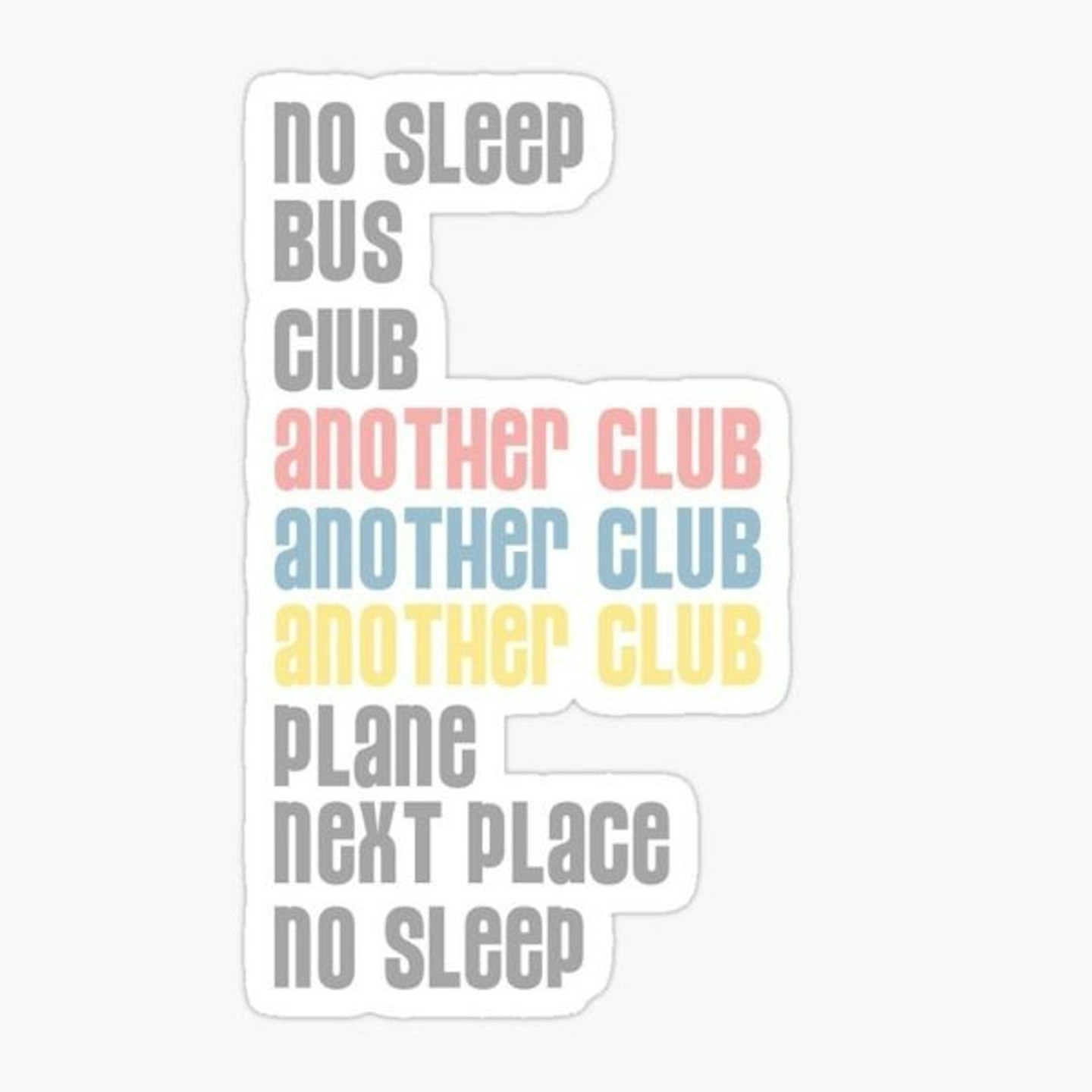 No Sleep, Bus, Club, Another Club Magnet