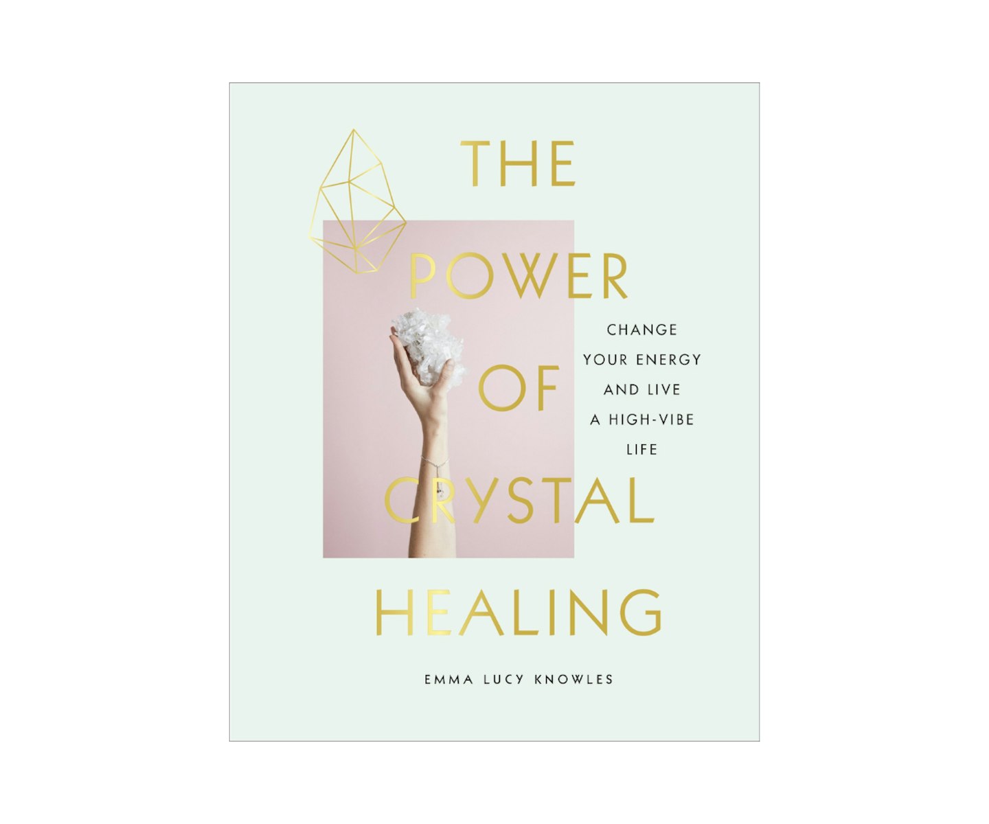 The Power of Crystal Healing: A Beginneru2019s Guide to Getting Started With Crystals
