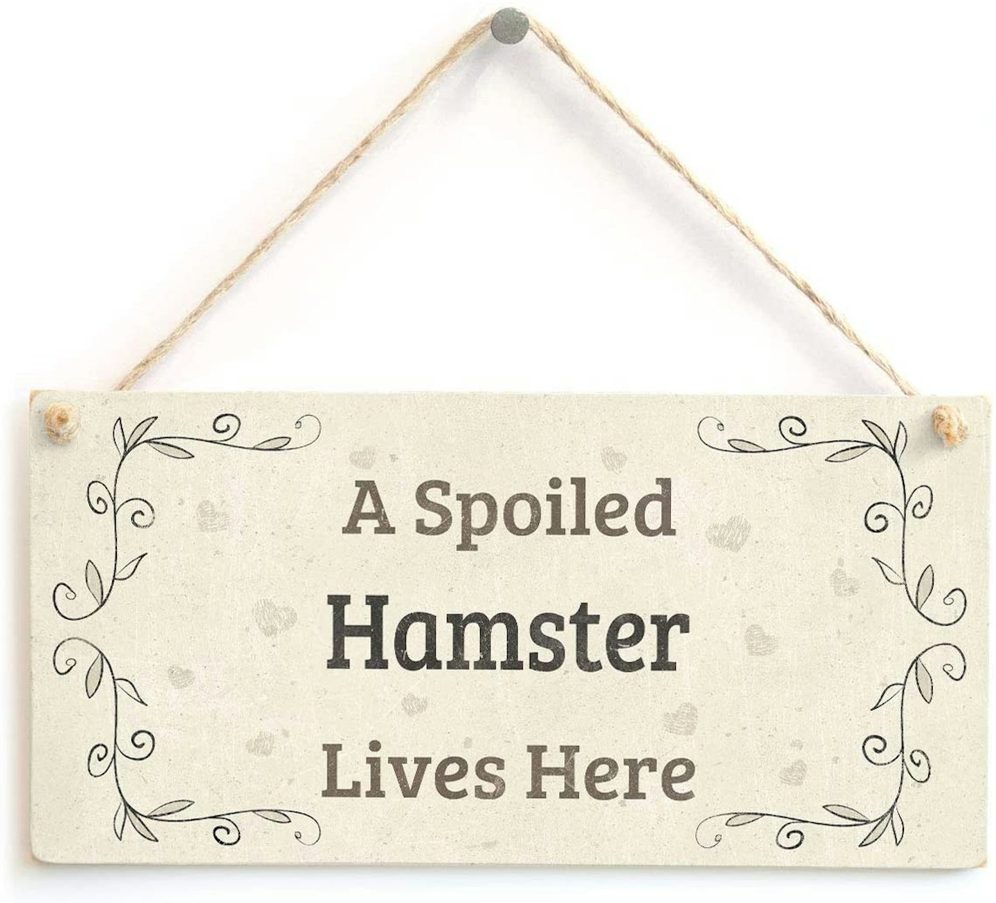 A Spoiled Hamster Lives Here - Button Hill Cottage Sign