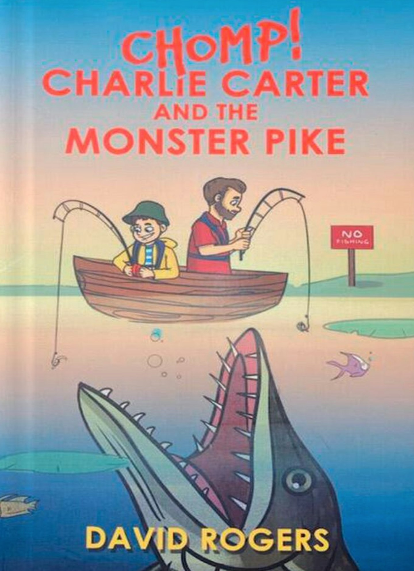 Chomp! Charlie Carter and the Monster Pike, David Rogers