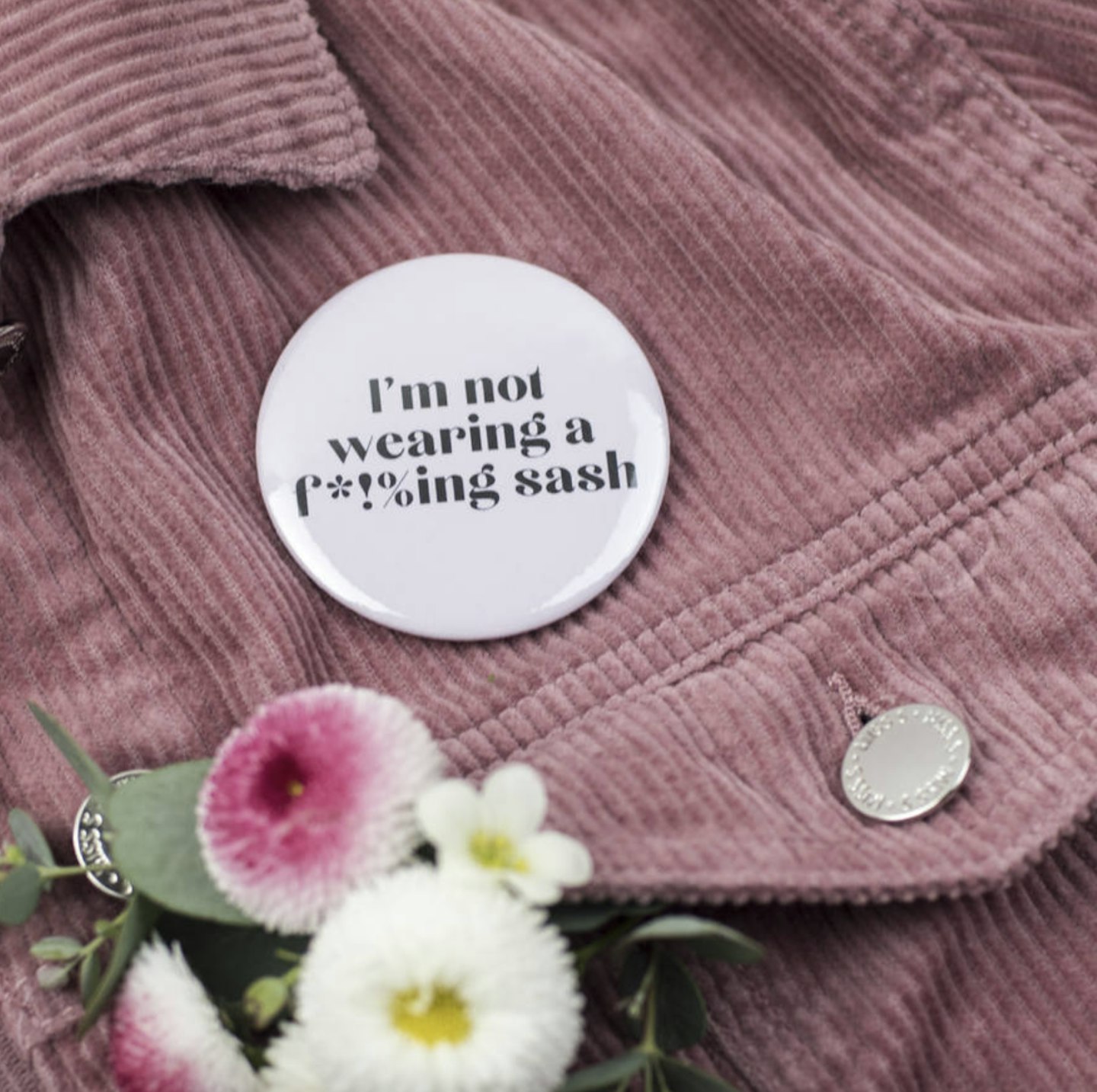 'I'm Not Wearing A F*!%Ing Sash' Hen Party Badge
