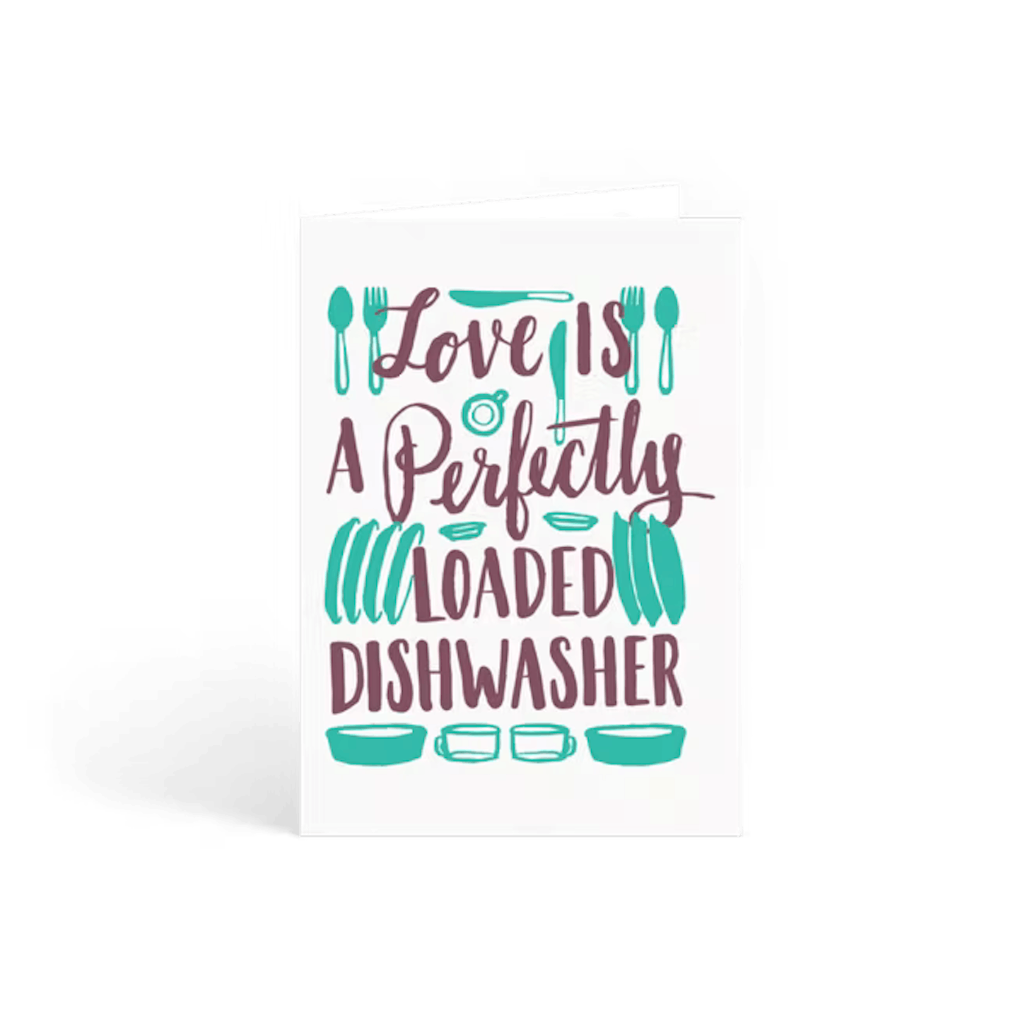 Perfectly Loaded Dishwasher Valentine's Card