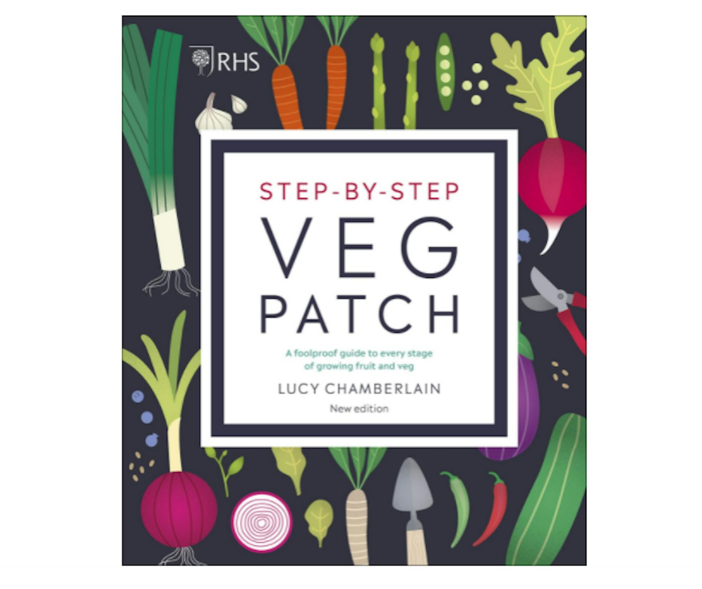 Step-by-Step Veg Patch: A Foolproof Guide to Every Stage of Growing Fruit and Veg