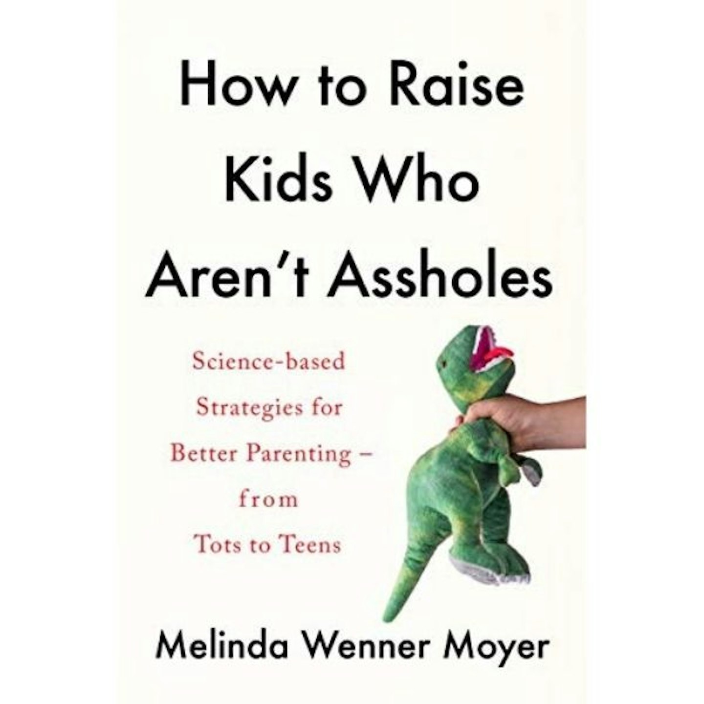 How to Raise Kids Who Aren't Assholes, By Melinda Wenner Moyer