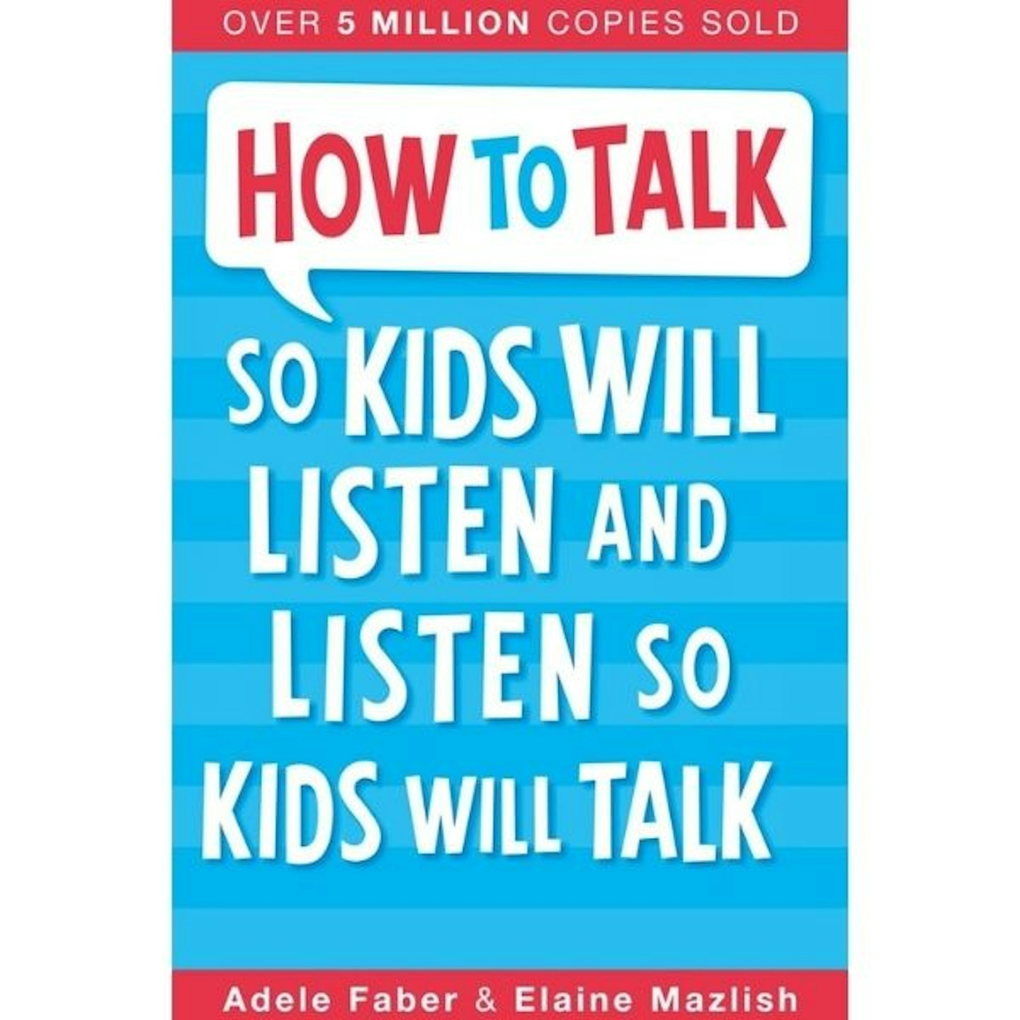 How to Talk so Kids Will Listen and Listen so Kids Will Talk