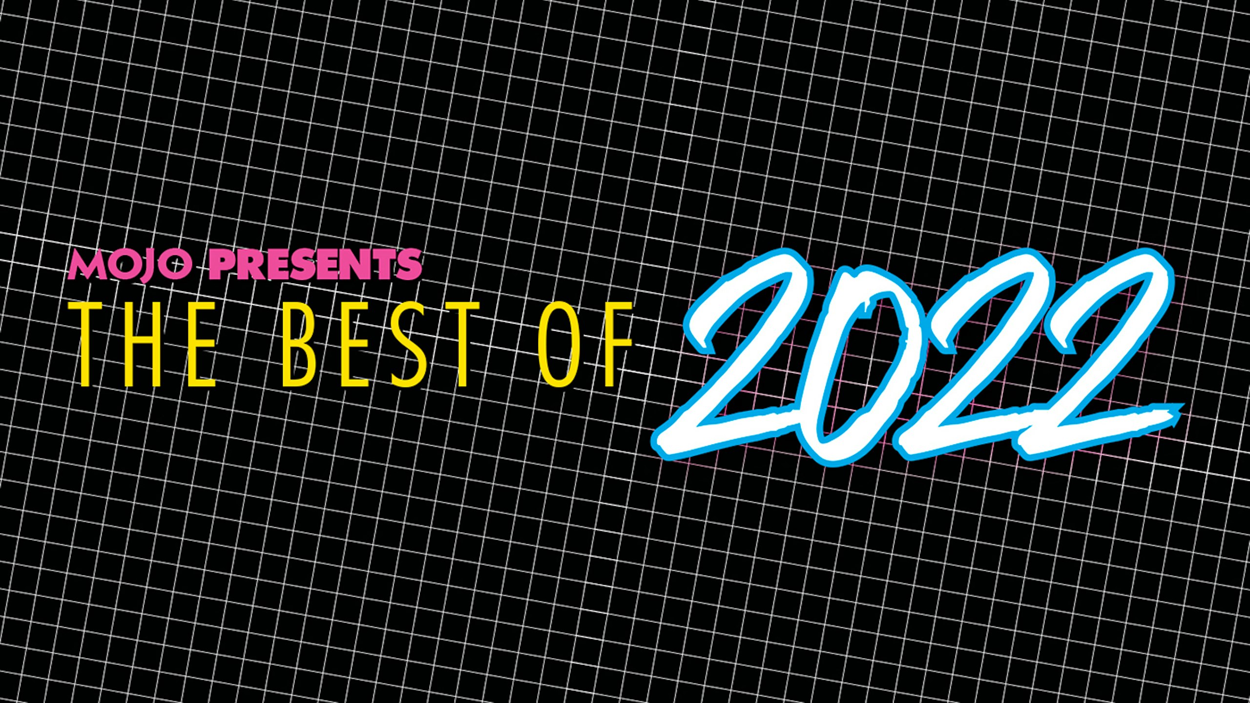 The Best Of 2022 MOJO