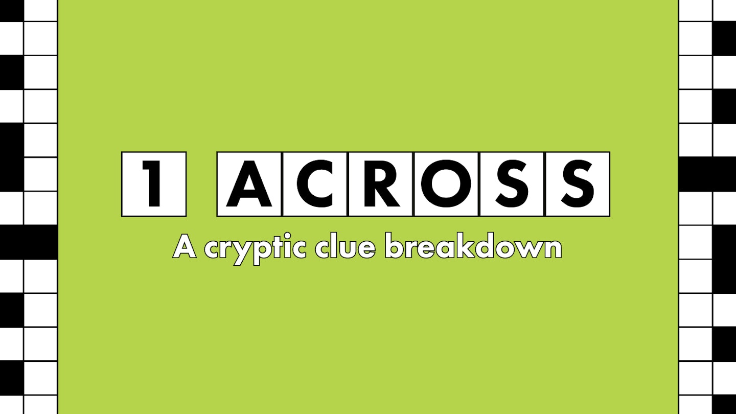 1 Across: a cryptic crossword clue breakdown