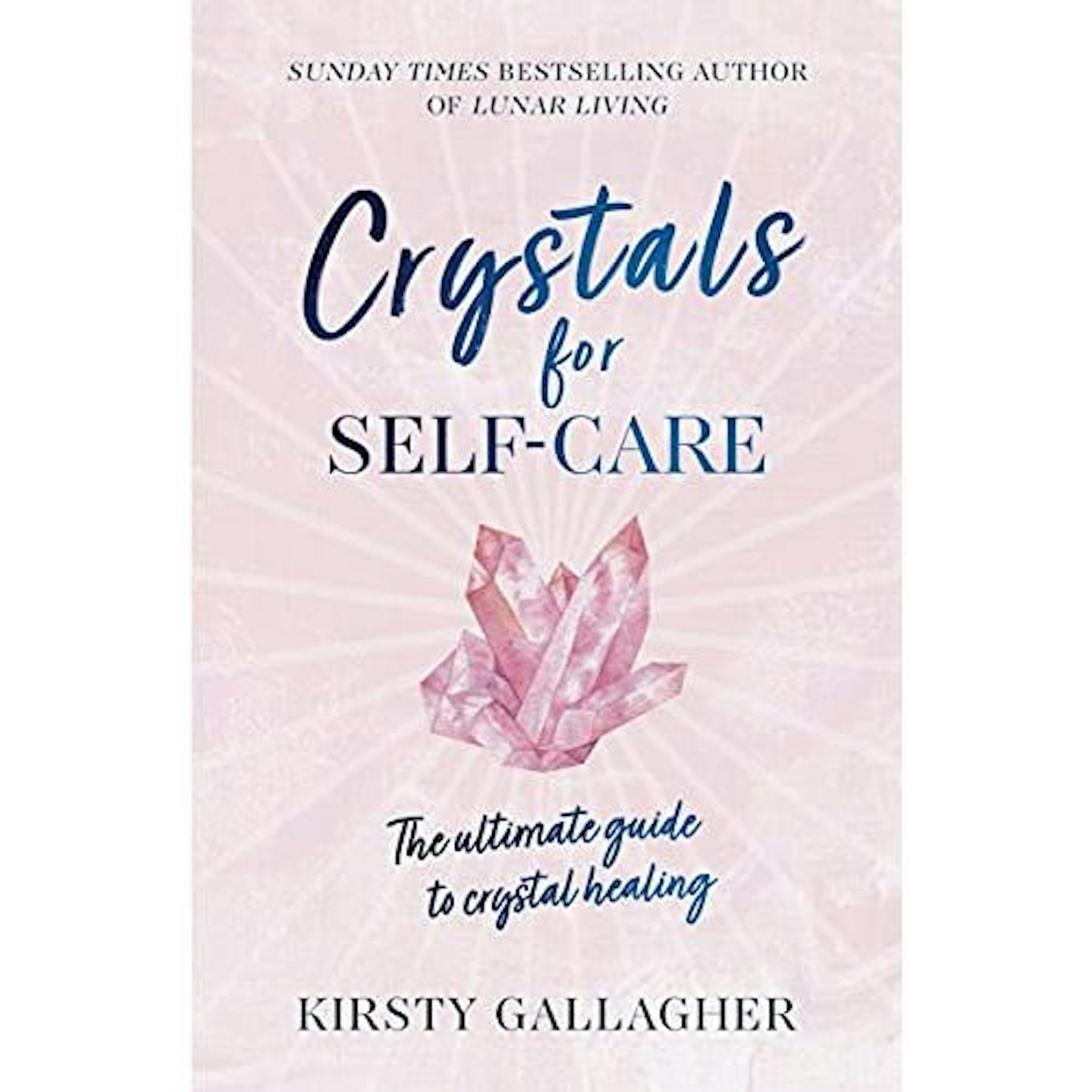 Crystals for Self-Care: The Ultimate Guide To Crystal Healing