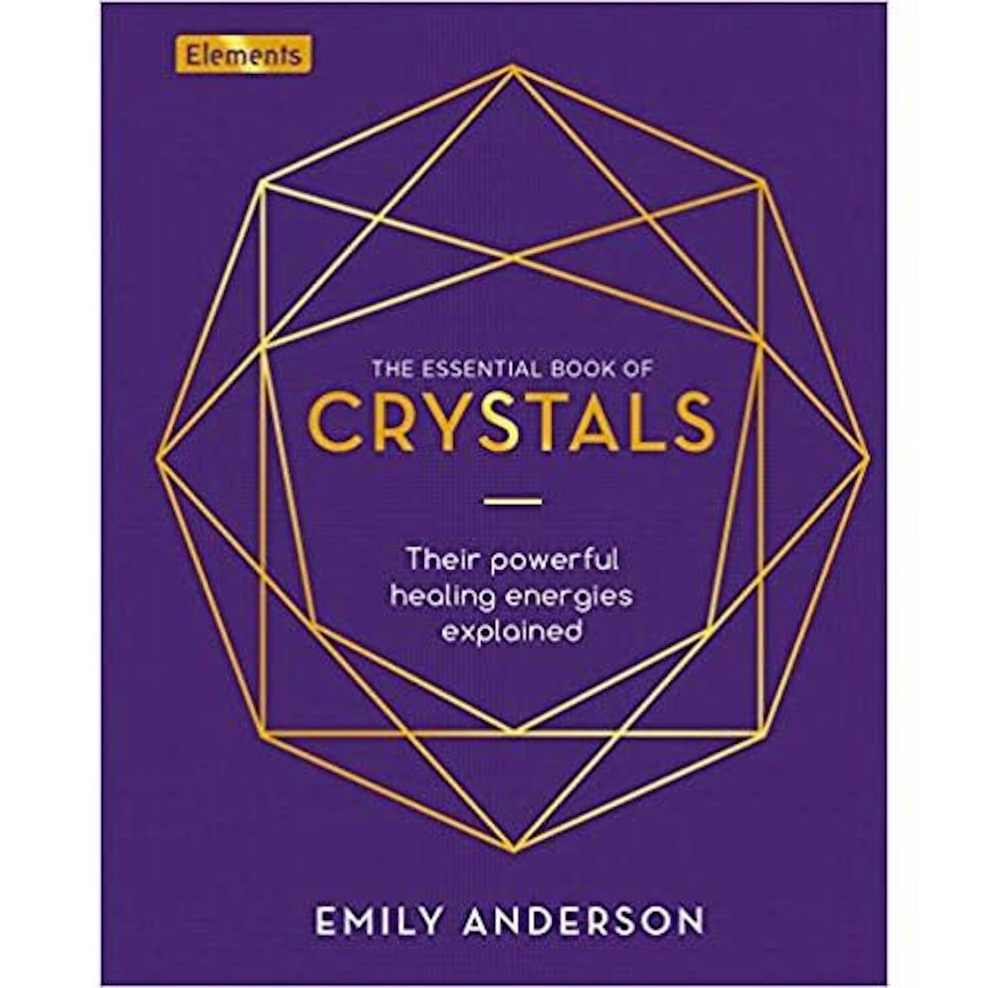 The Essential Book of Crystals: How to Use Their Healing Powers
