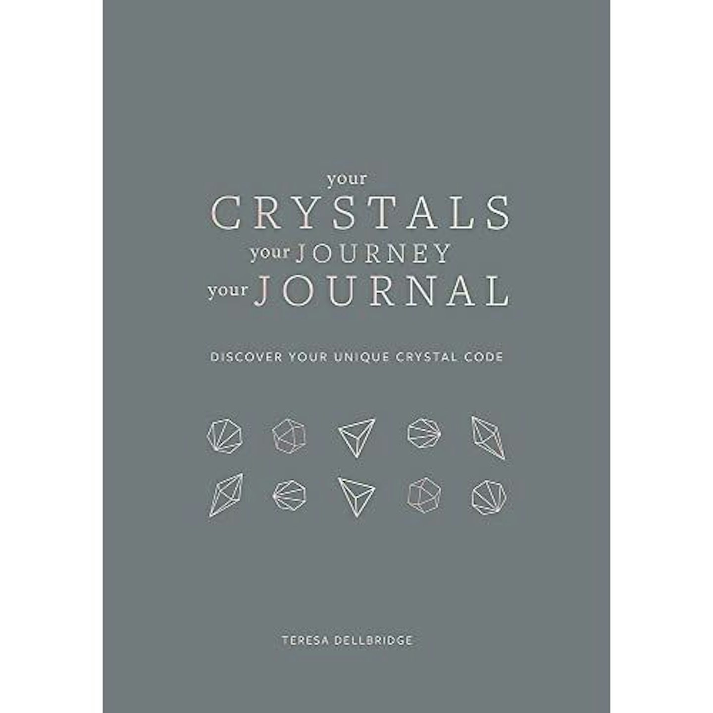 Your Crystals, Your Journey, Your Journal Find Your Crystal Code