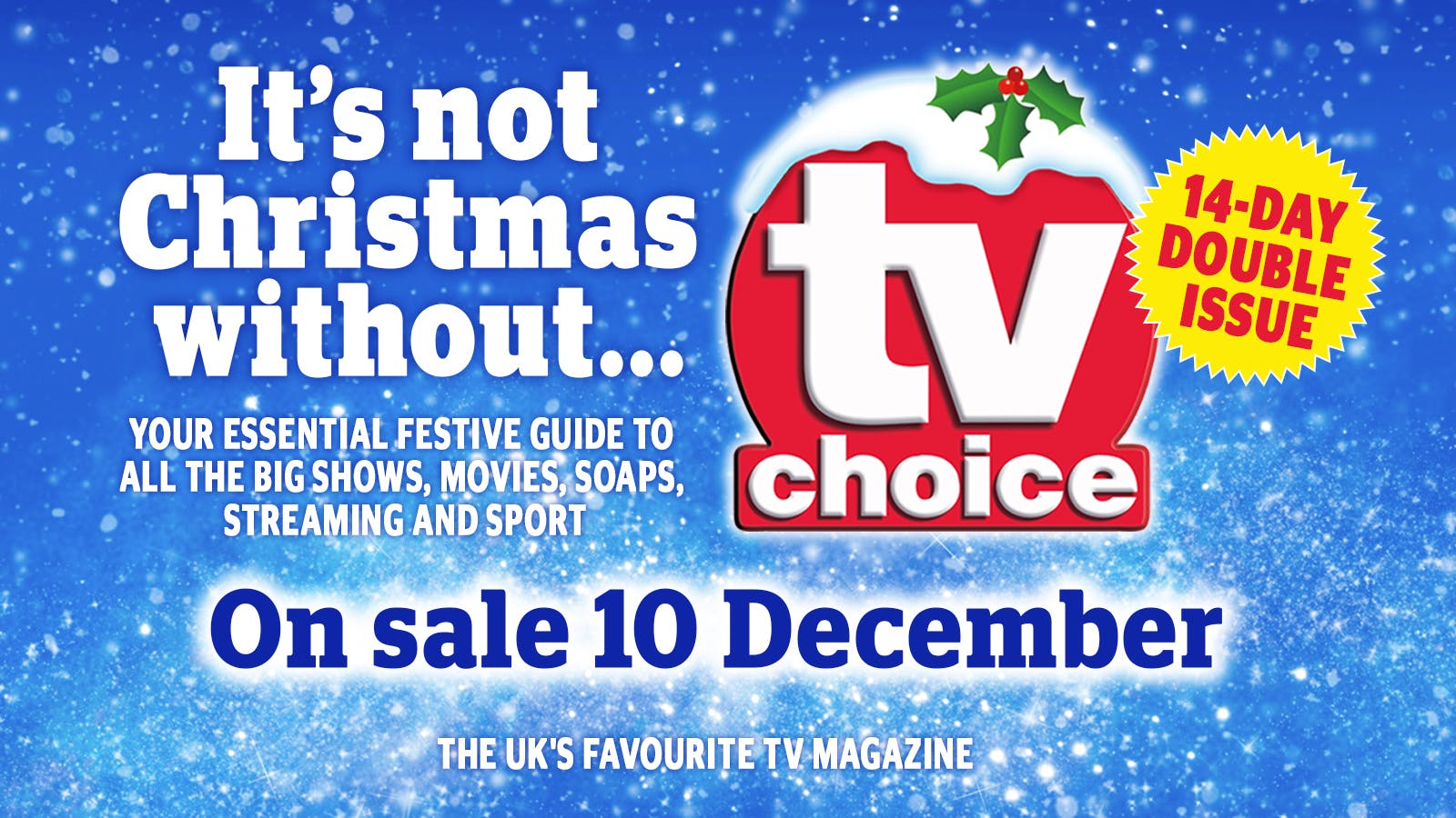 The TV Choice Christmas issue Your ultimate guide to TV this festive